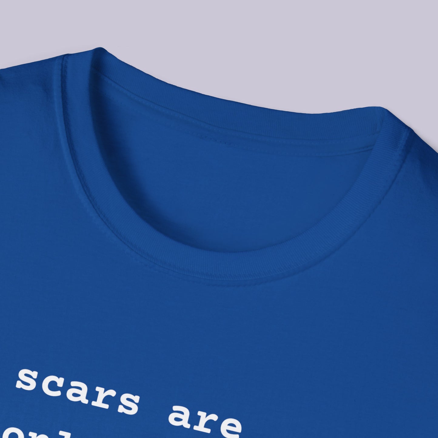 Scars Are Evidence Of The Past - Unisex Softstyle T-Shirt - Mental Health Wear TN