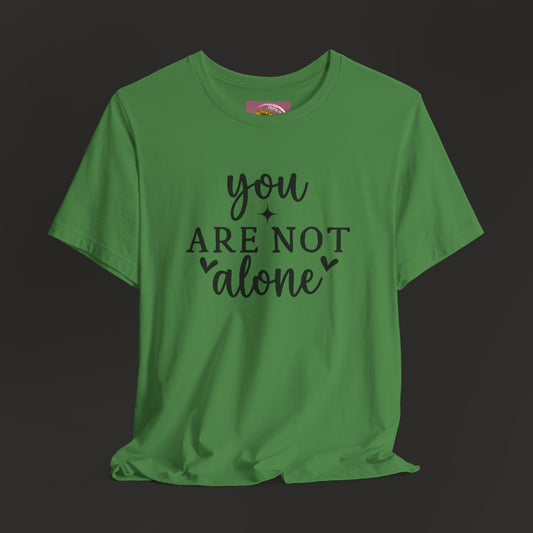 You Are Not Alone T-Shirt – Mental Health Awareness Tee | Supports Hope United - Mental Health Wear TN