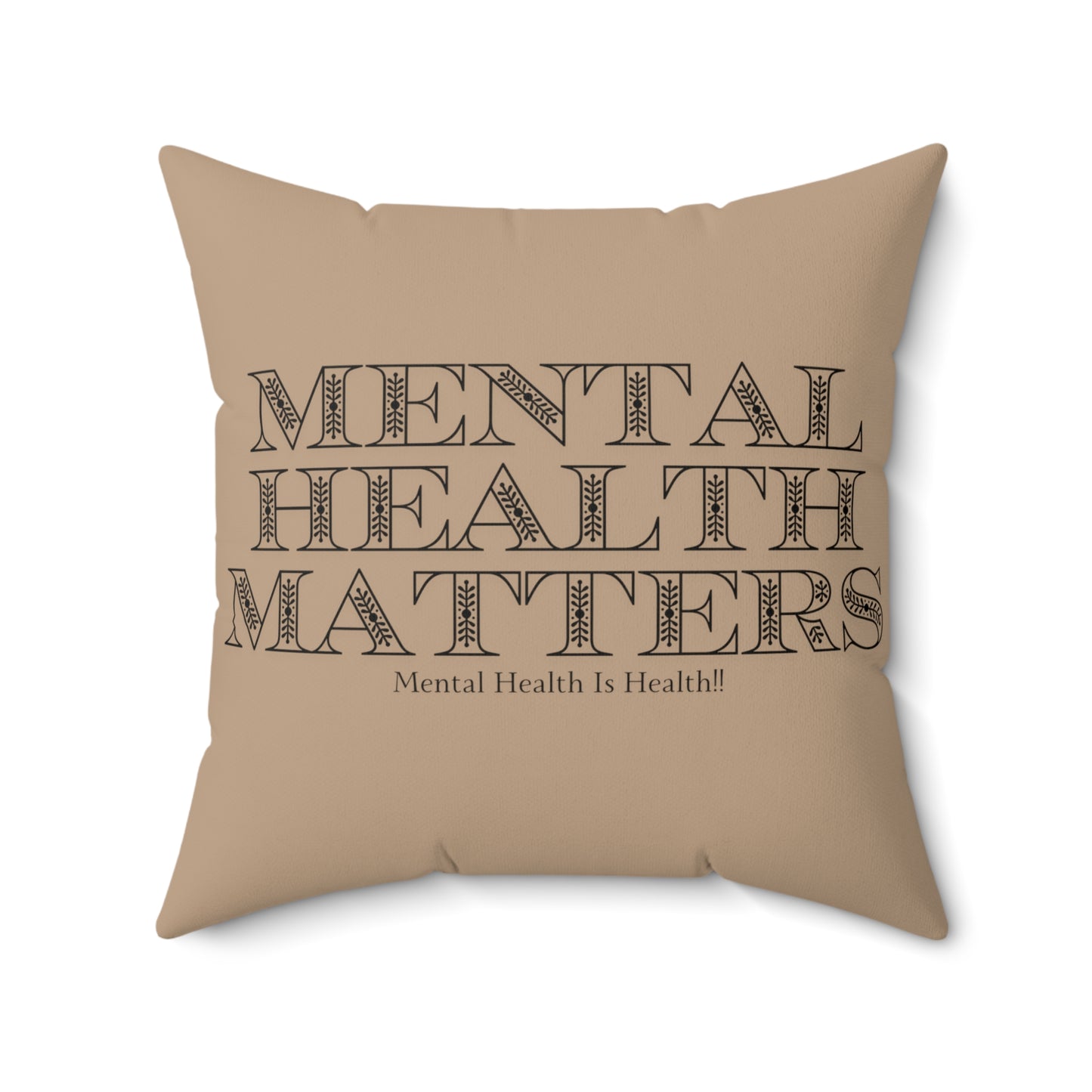 Mental Health Matters- Mental Health Is Health- Office Space Decorative -Polyester Square Pillow - Mental Health Wear TN