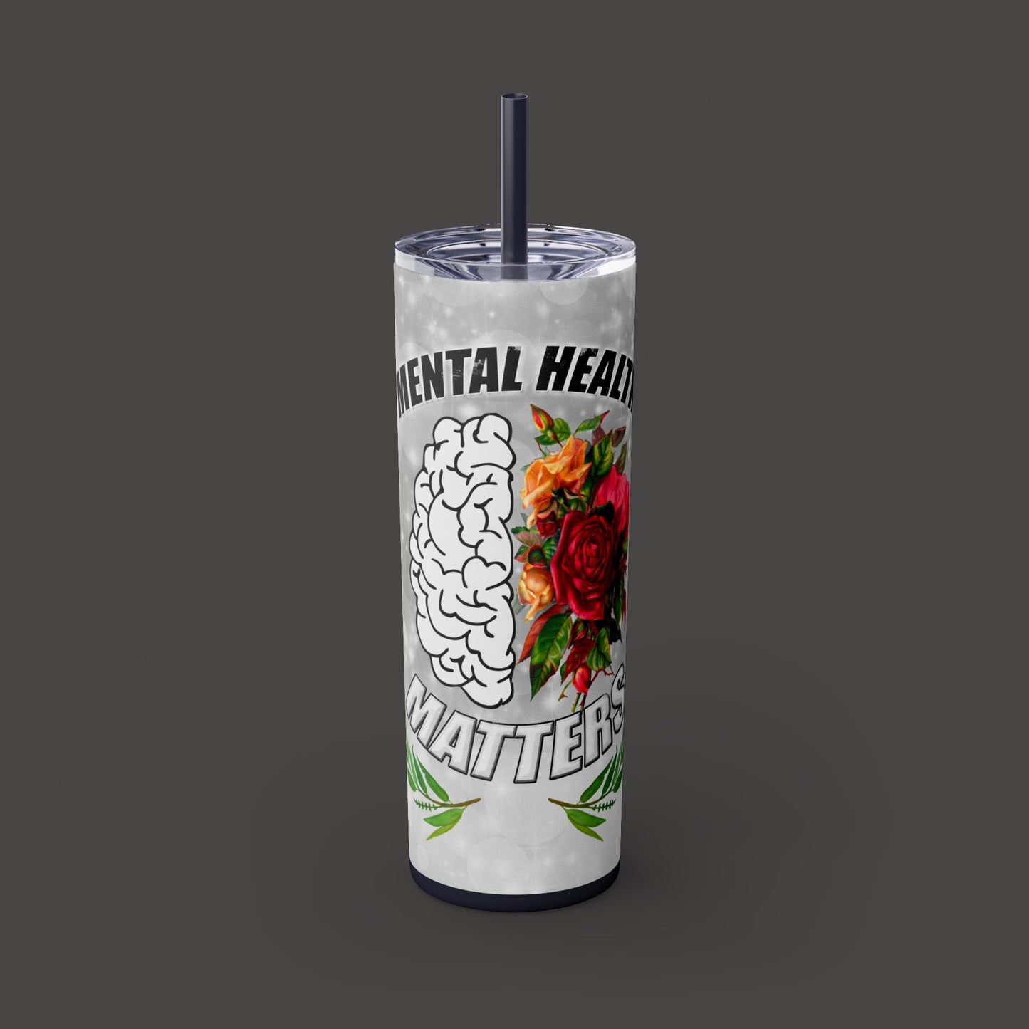 Tumbler Mental Health Matters Skinny 20oz with Straw - Mental Health Wear TN