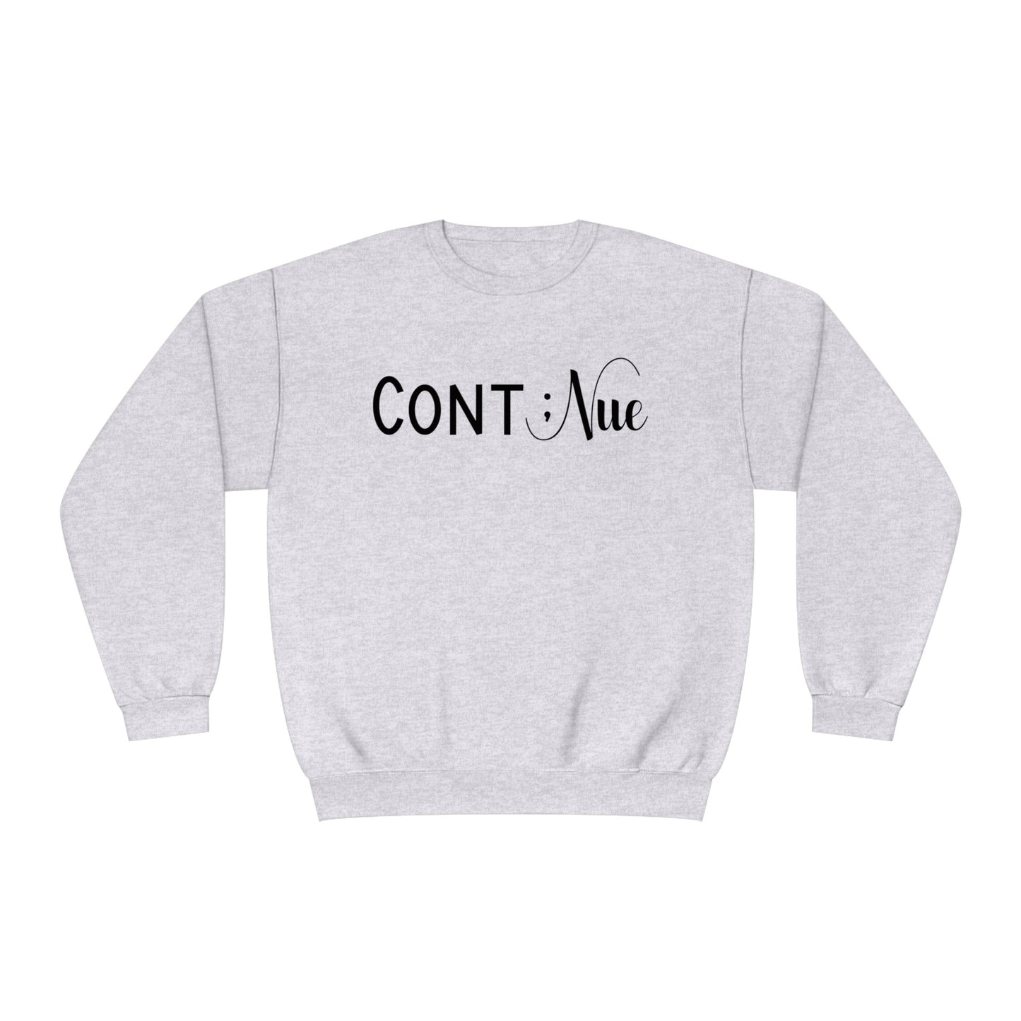 Semi Colon -Continue- Mental Health Awareness Sweatshirt - Mental Health Wear TN