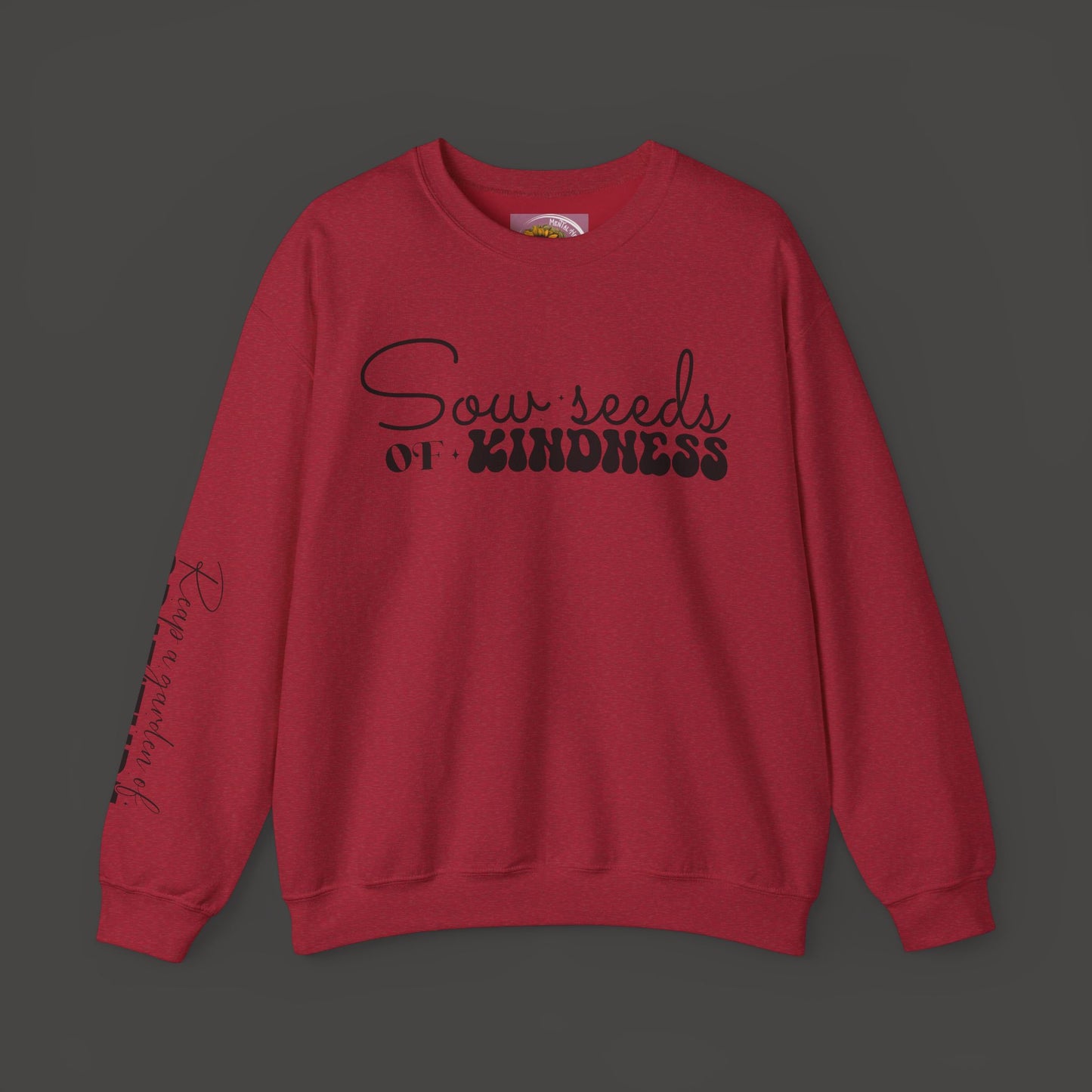 Sow Seeds Of Kindness-Reap A Garden Of Gratitude-Unisex Sweatshirt - Mental Health Wear TN