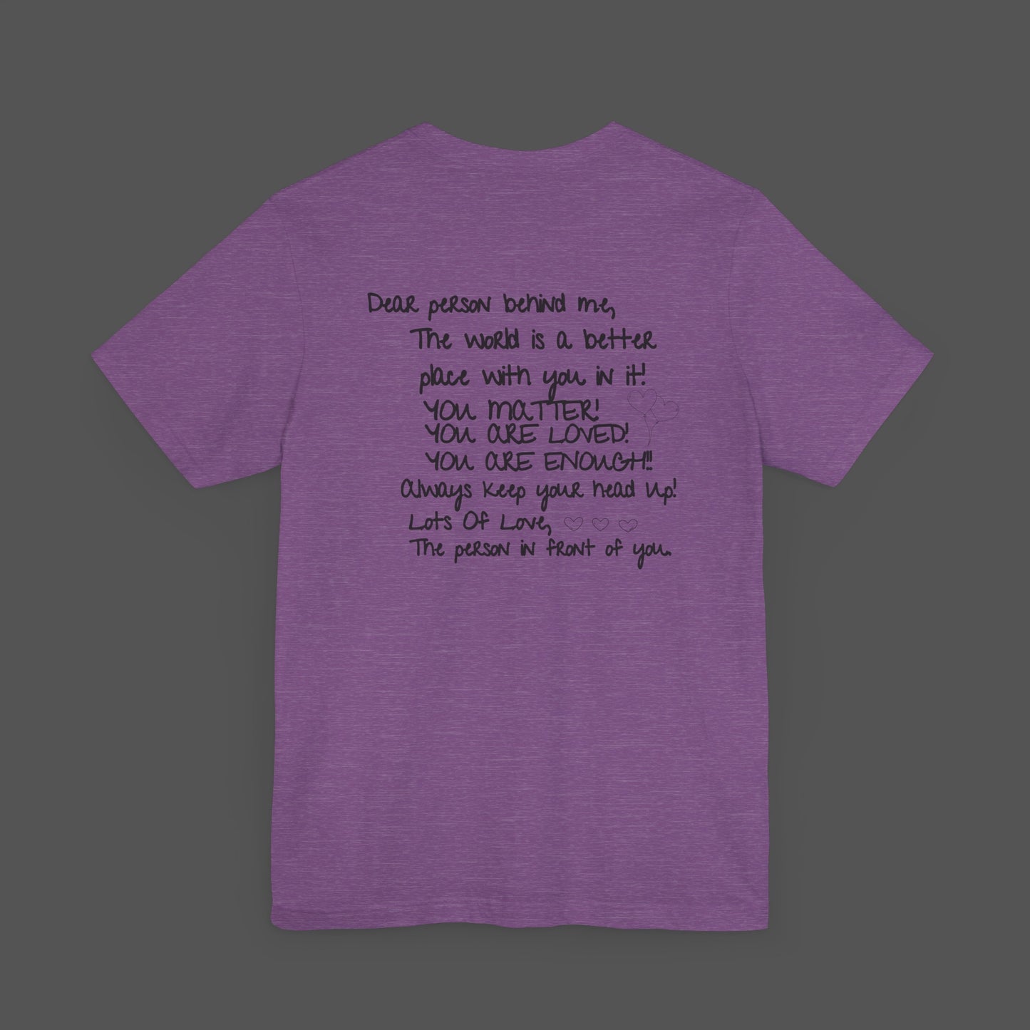 Dear Person Behind Me Letter From Person In Front Of You. -Mental Health Awareness- Unisex Short Sleeve T-Shirt - Mental Health Wear TN