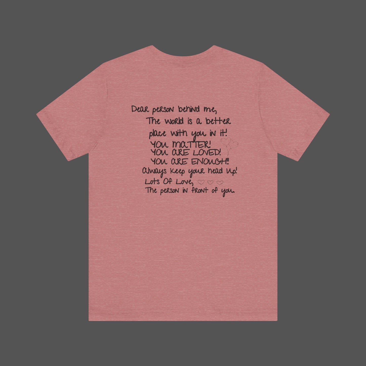 Dear Person Behind Me Letter From Person In Front Of You. -Mental Health Awareness- Unisex Short Sleeve T-Shirt - Mental Health Wear TN