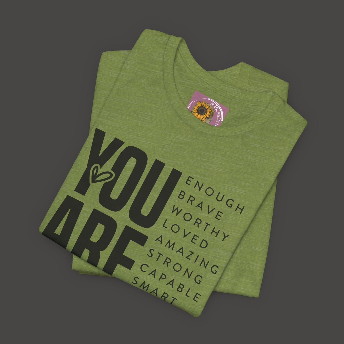 Empowerment Tee Shirt - You Are Enough, Brave, Worthy, Amazing - Mental Health Wear TN