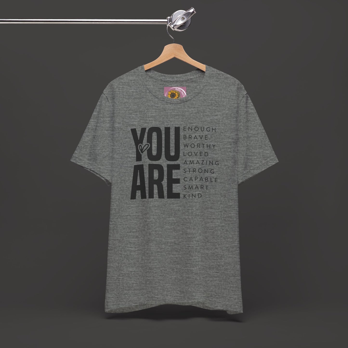 Empowerment Tee Shirt - You Are Enough, Brave, Worthy, Amazing - Mental Health Wear TN
