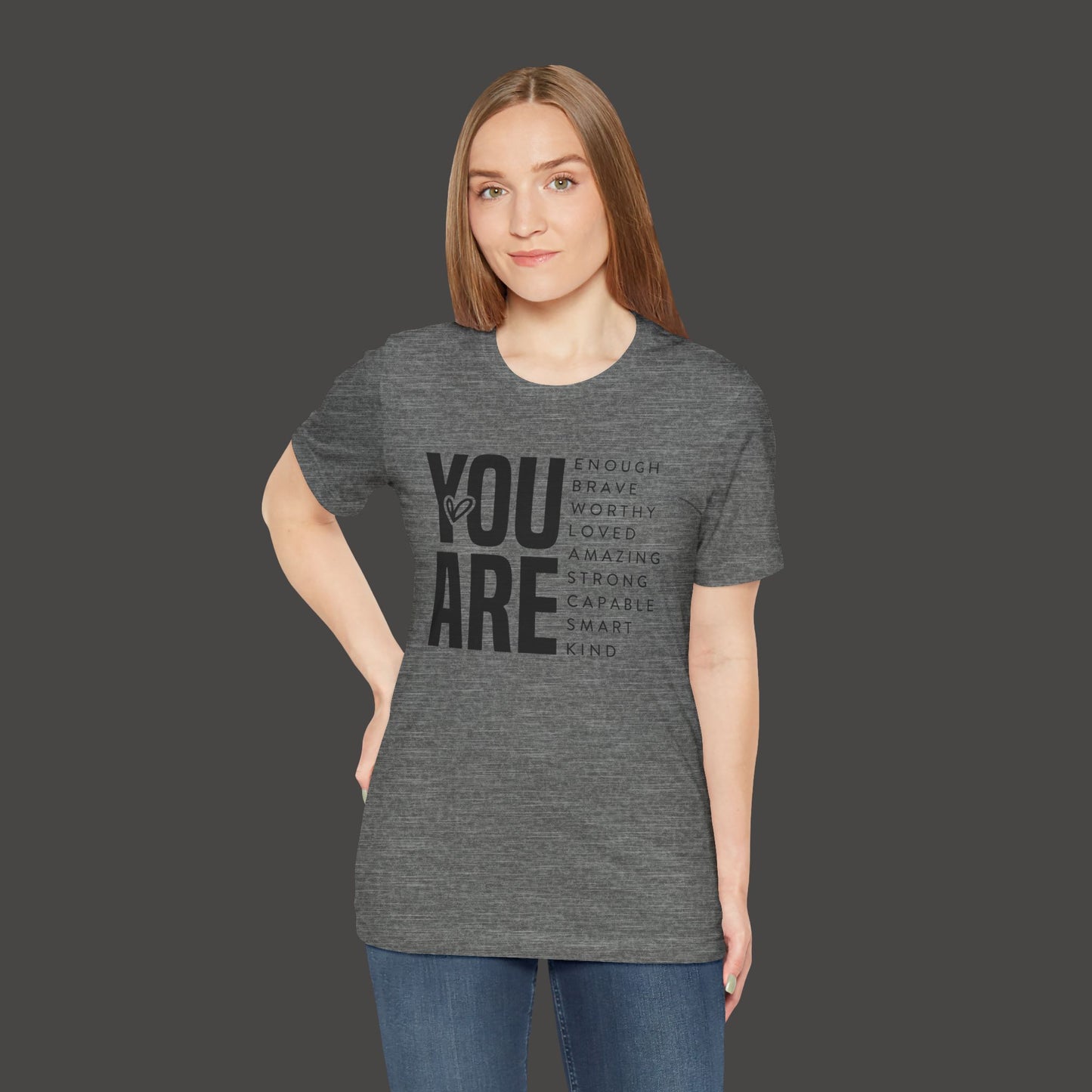 Empowerment Tee Shirt - You Are Enough, Brave, Worthy, Amazing - Mental Health Wear TN