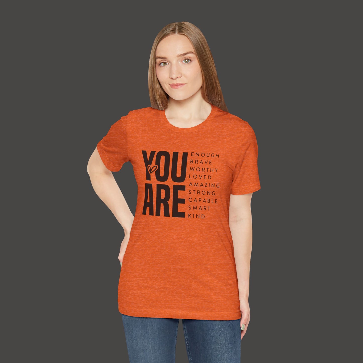 Empowerment Tee Shirt - You Are Enough, Brave, Worthy, Amazing - Mental Health Wear TN