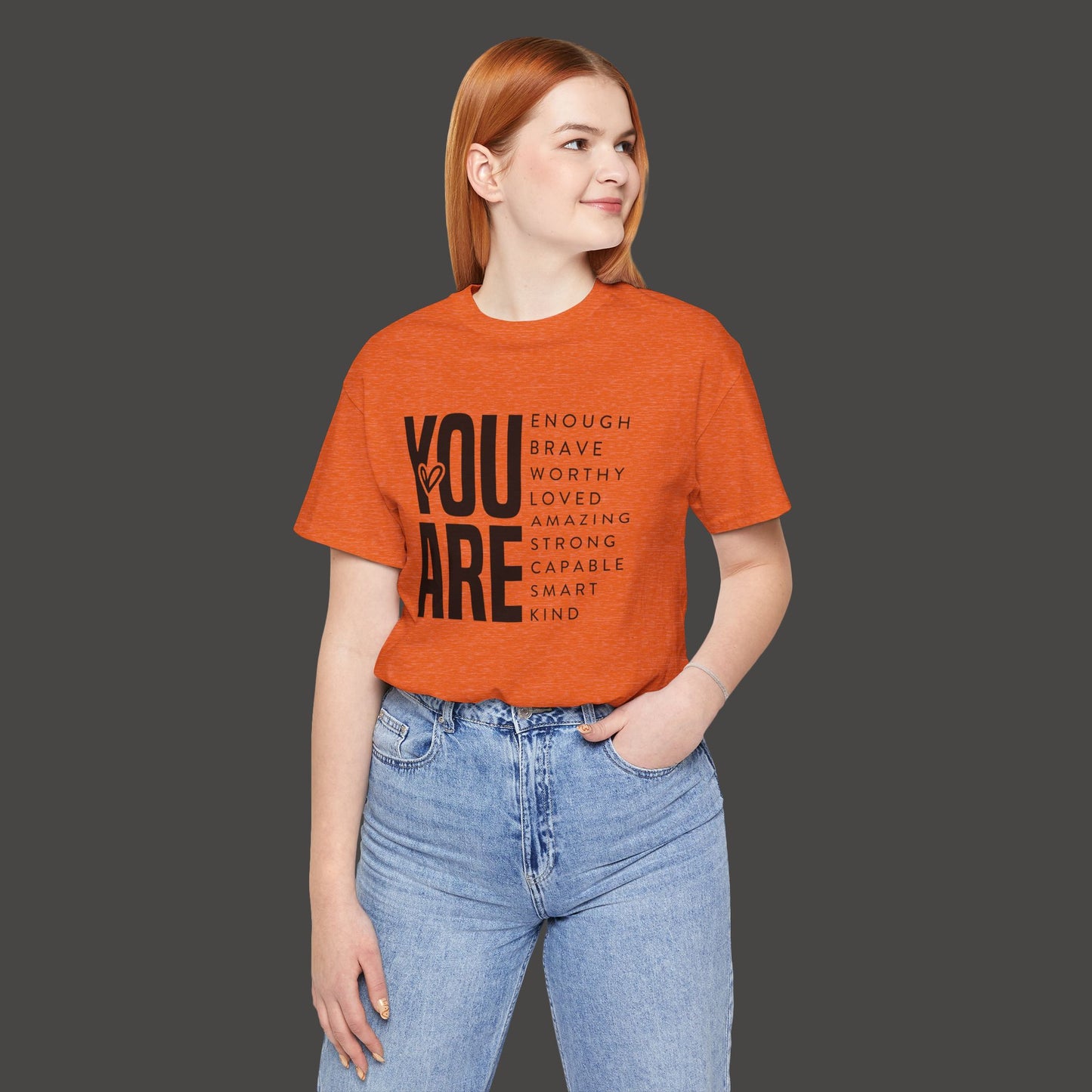 Empowerment Tee Shirt - You Are Enough, Brave, Worthy, Amazing - Mental Health Wear TN