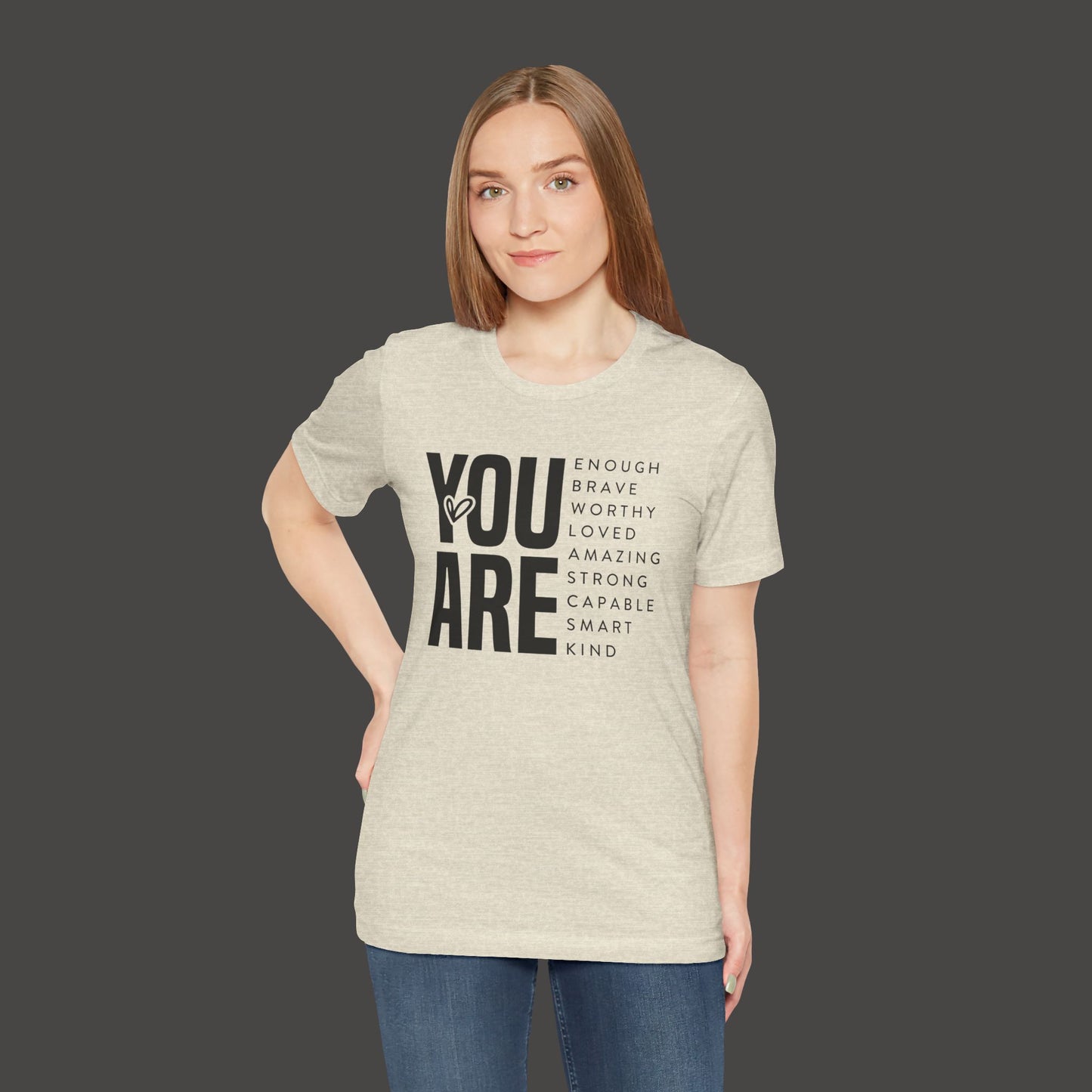 Empowerment Tee Shirt - You Are Enough, Brave, Worthy, Amazing - Mental Health Wear TN