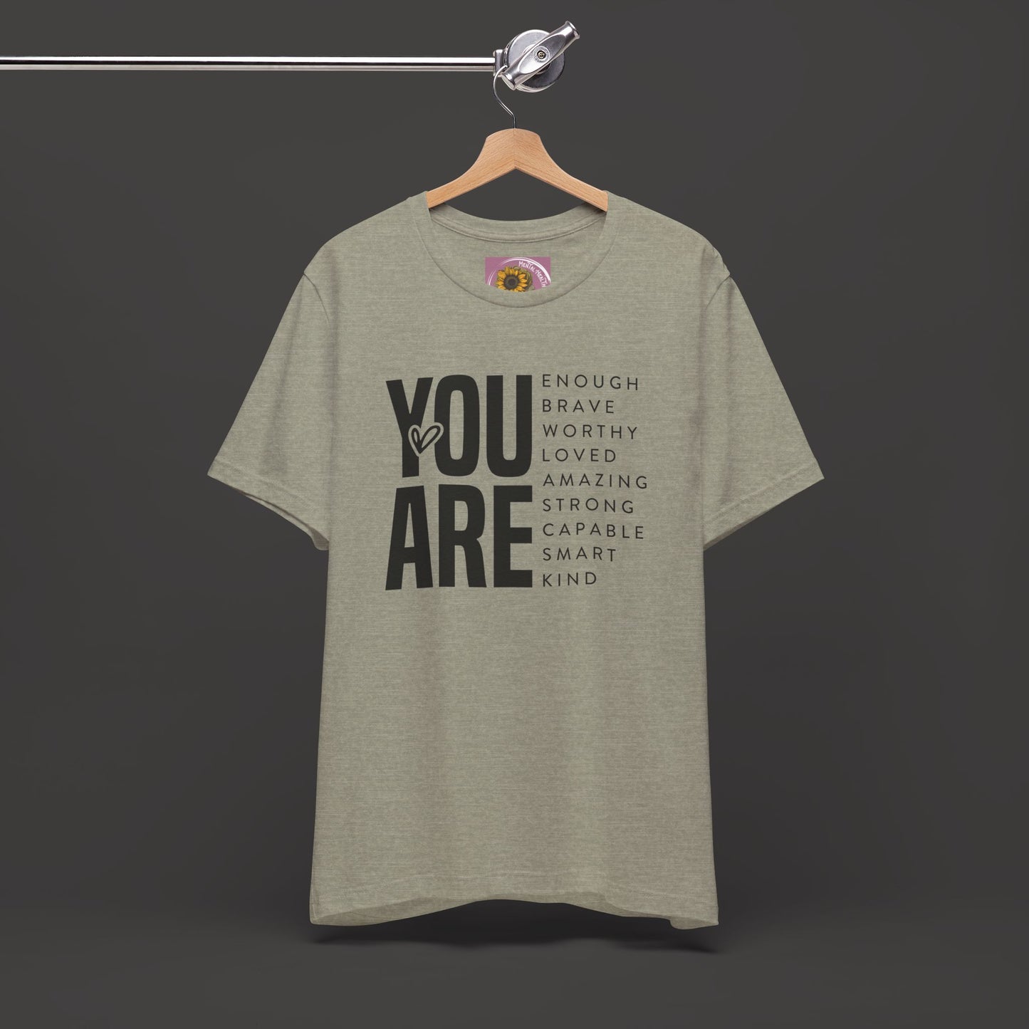 Empowerment Tee Shirt - You Are Enough, Brave, Worthy, Amazing - Mental Health Wear TN