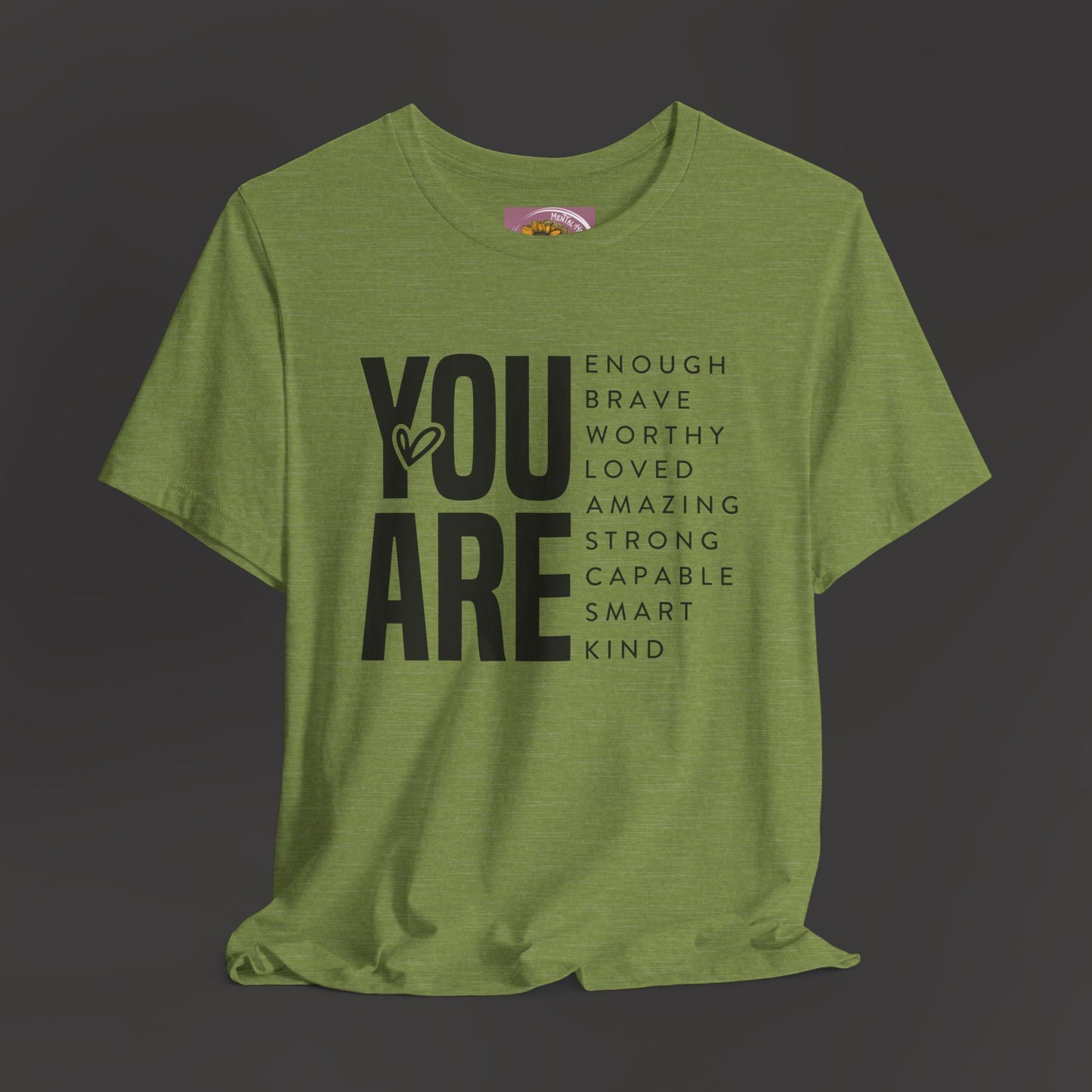 Empowerment Tee Shirt - You Are Enough, Brave, Worthy, Amazing - Mental Health Wear TN
