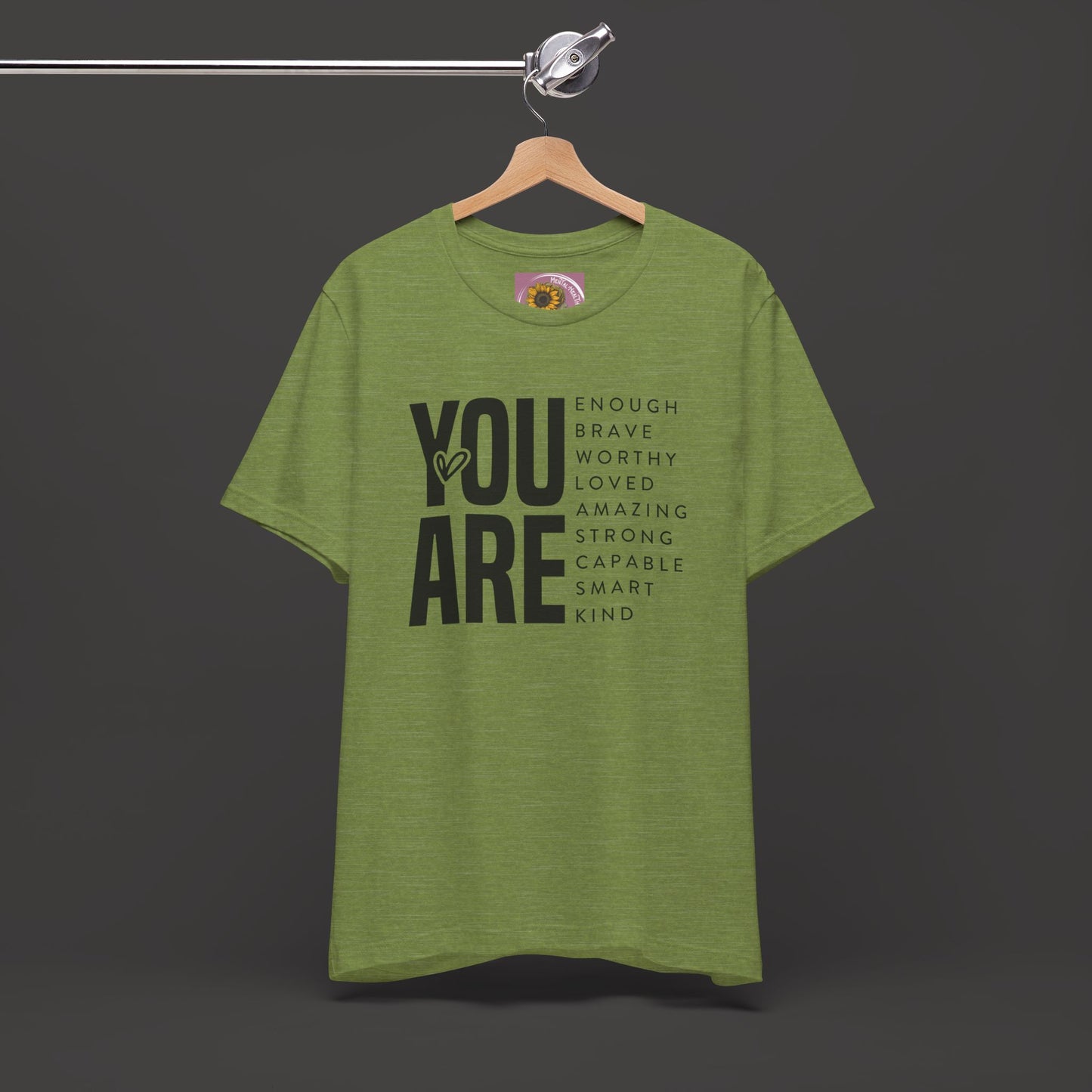 Empowerment Tee Shirt - You Are Enough, Brave, Worthy, Amazing - Mental Health Wear TN