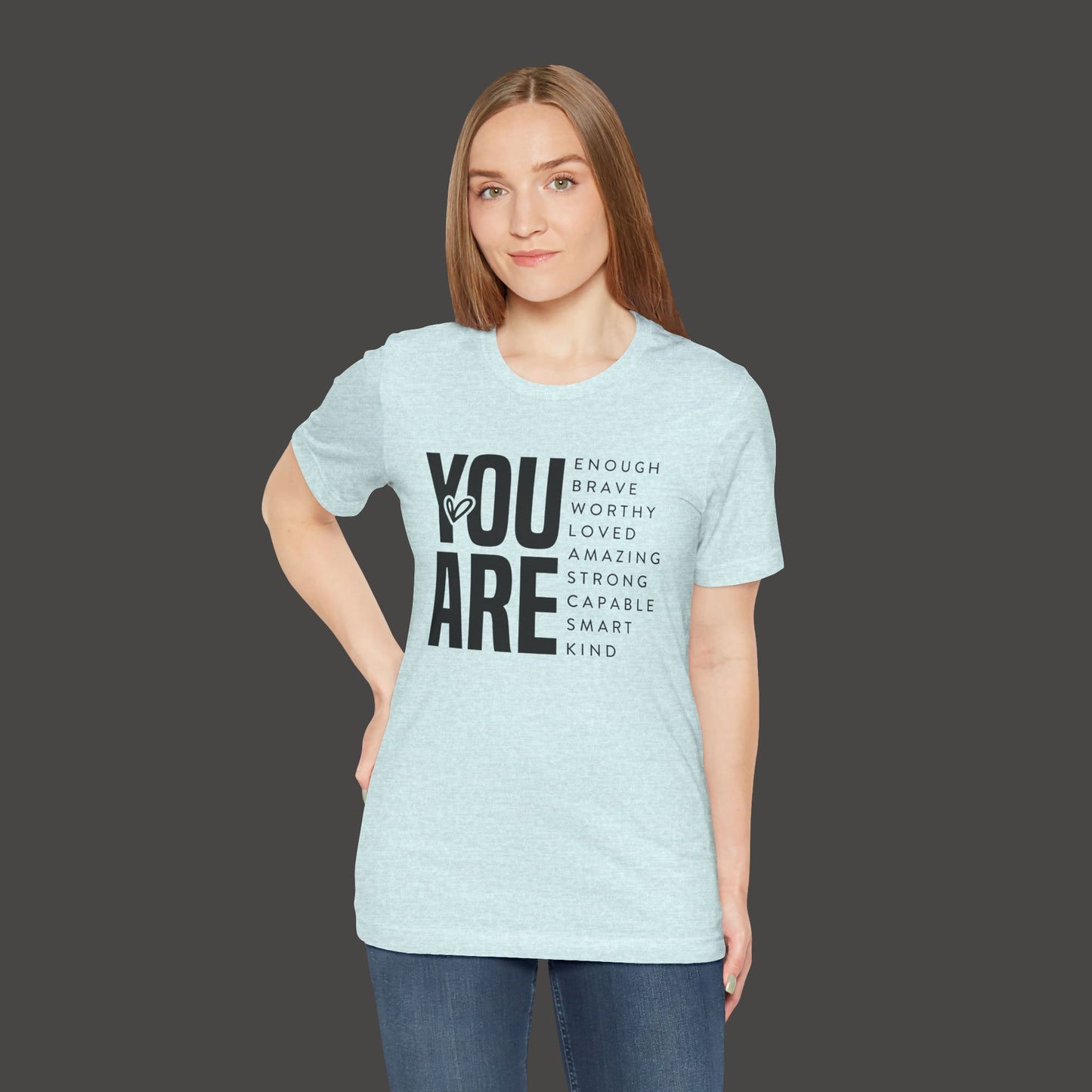 Empowerment Tee Shirt - You Are Enough, Brave, Worthy, Amazing - Mental Health Wear TN