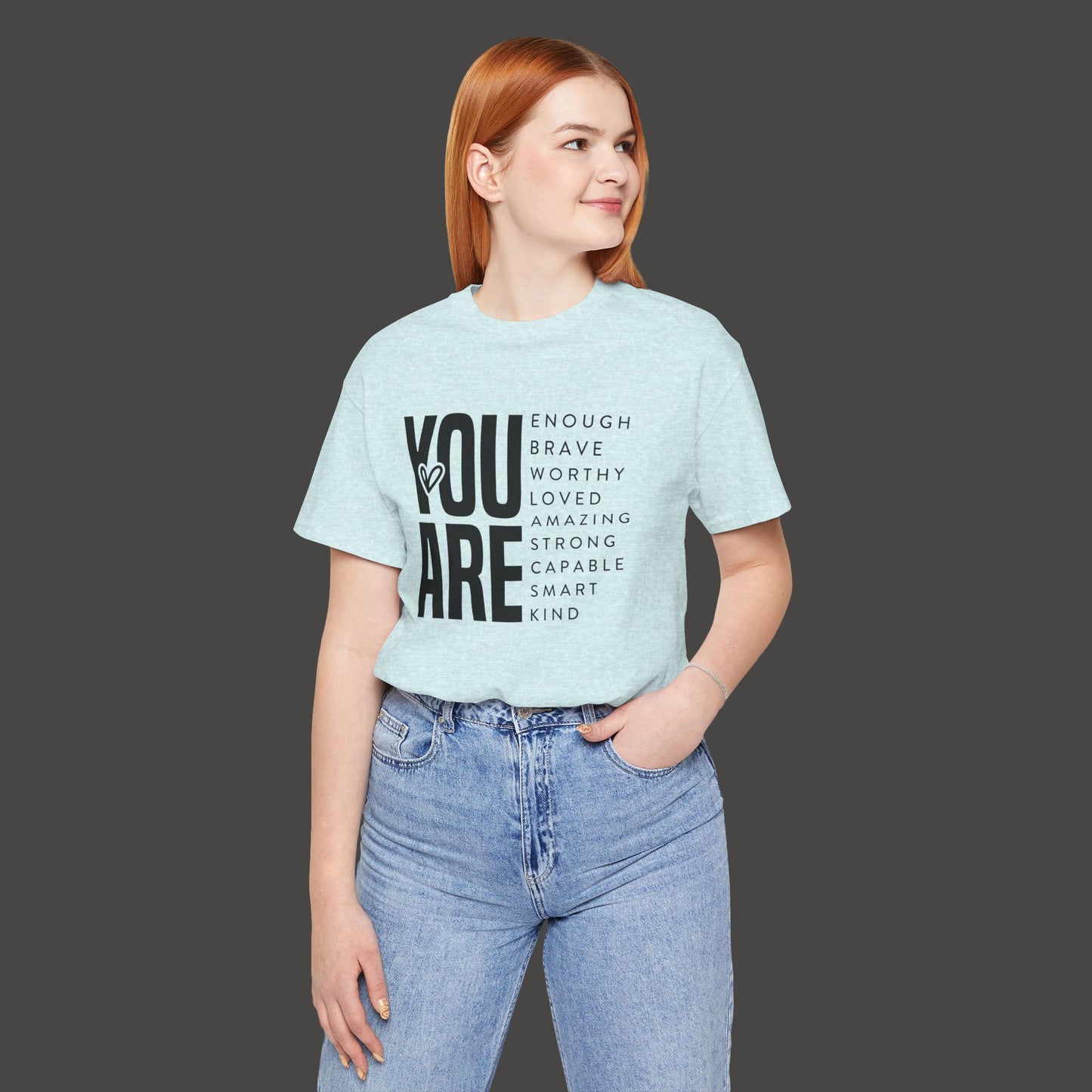 Empowerment Tee Shirt - You Are Enough, Brave, Worthy, Amazing - Mental Health Wear TN
