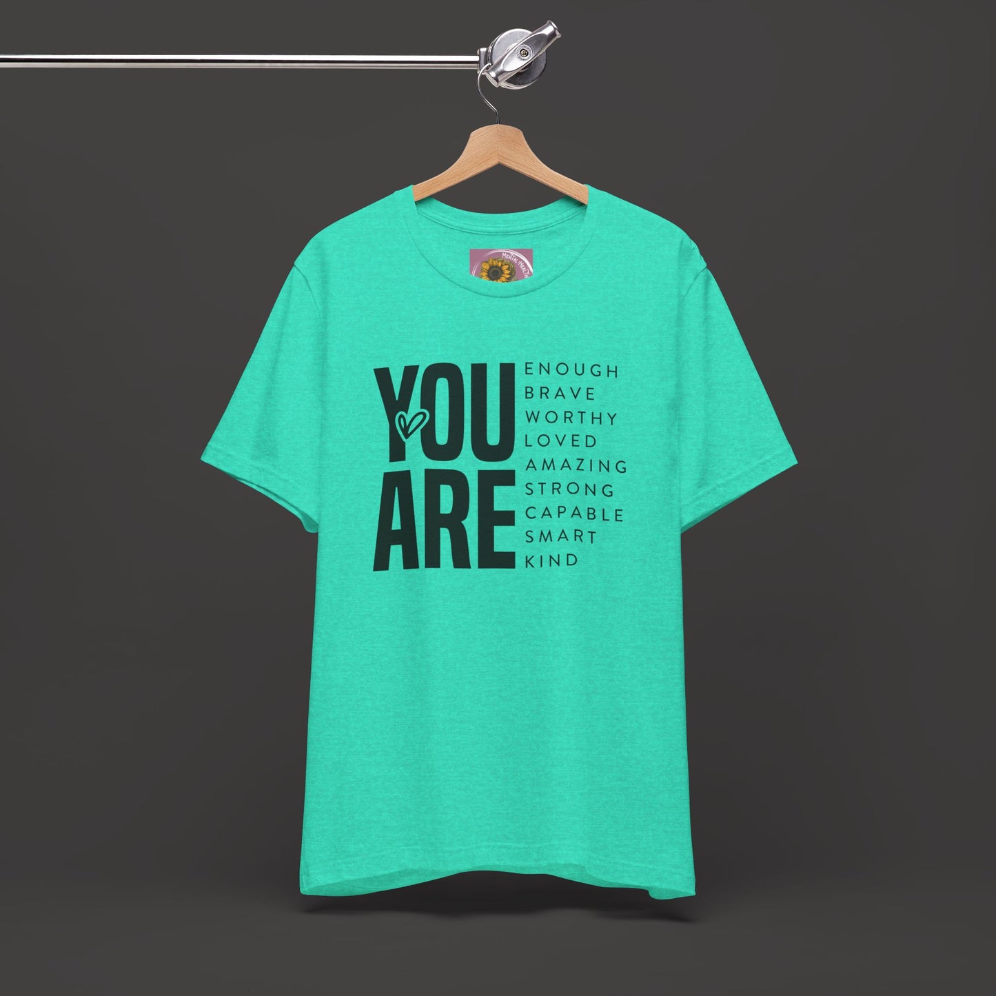Empowerment Tee Shirt - You Are Enough, Brave, Worthy, Amazing - Mental Health Wear TN