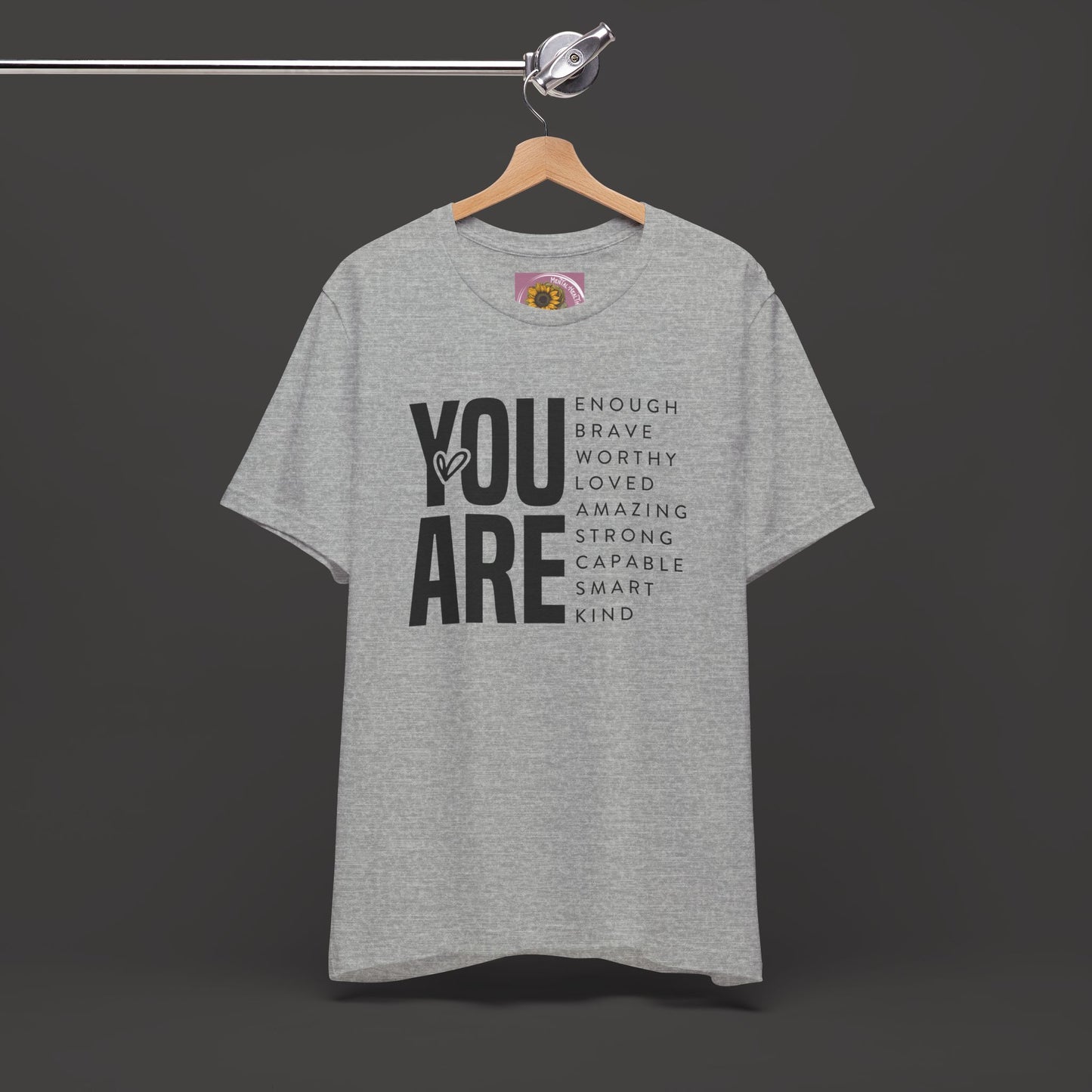 Empowerment Tee Shirt - You Are Enough, Brave, Worthy, Amazing - Mental Health Wear TN