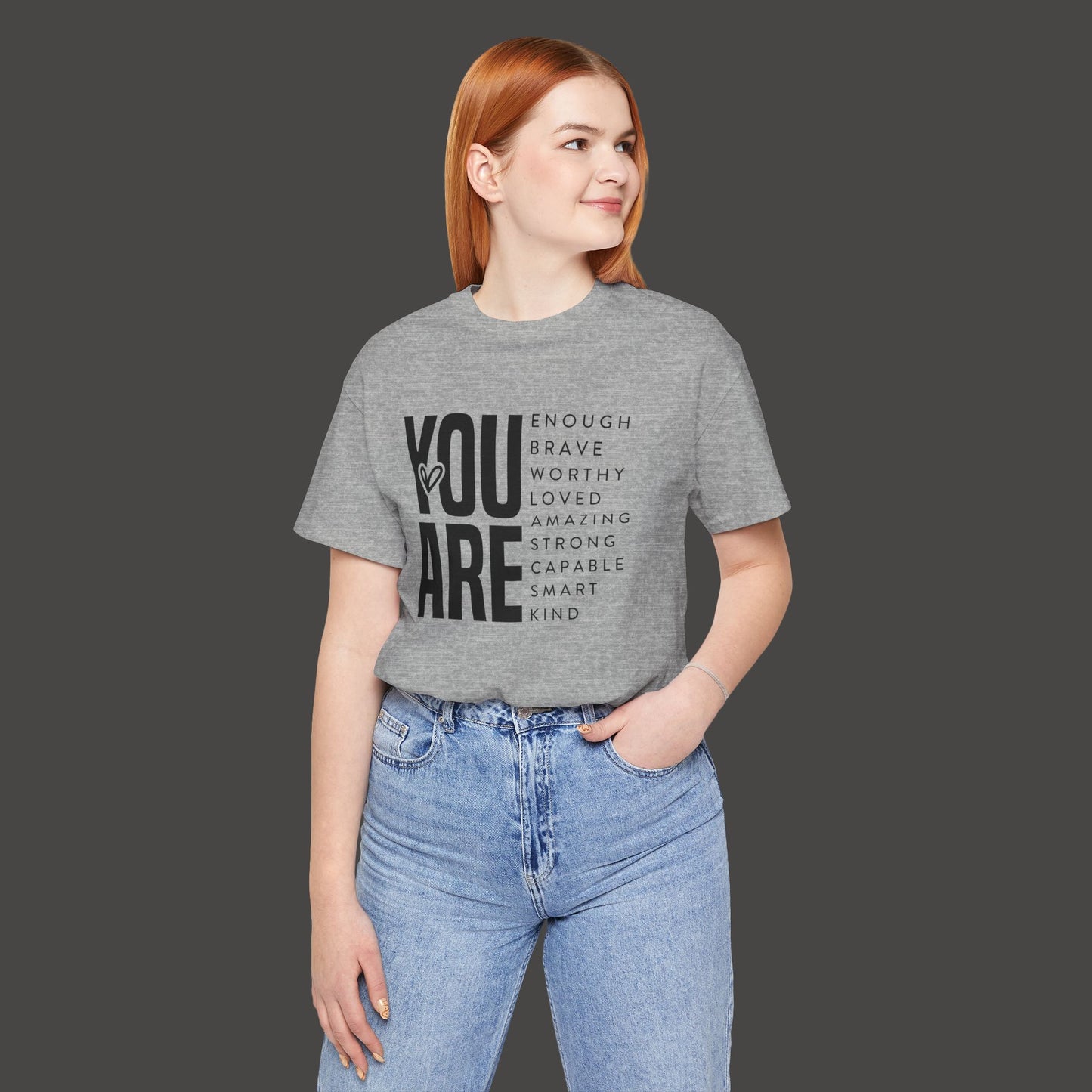 Empowerment Tee Shirt - You Are Enough, Brave, Worthy, Amazing - Mental Health Wear TN