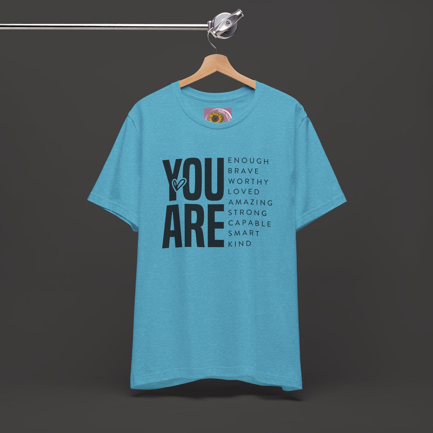 Empowerment Tee Shirt - You Are Enough, Brave, Worthy, Amazing - Mental Health Wear TN