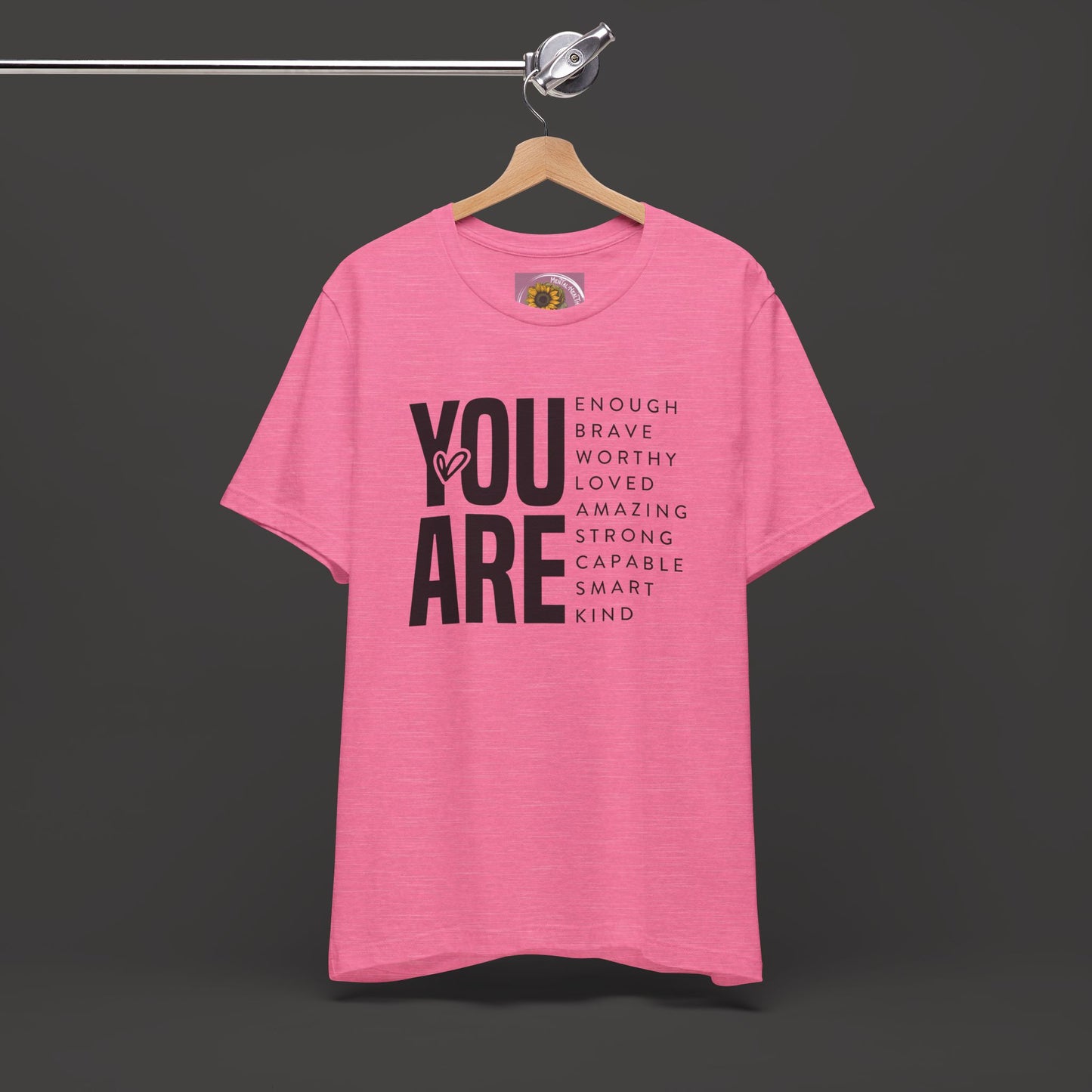 Empowerment Tee Shirt - You Are Enough, Brave, Worthy, Amazing - Mental Health Wear TN