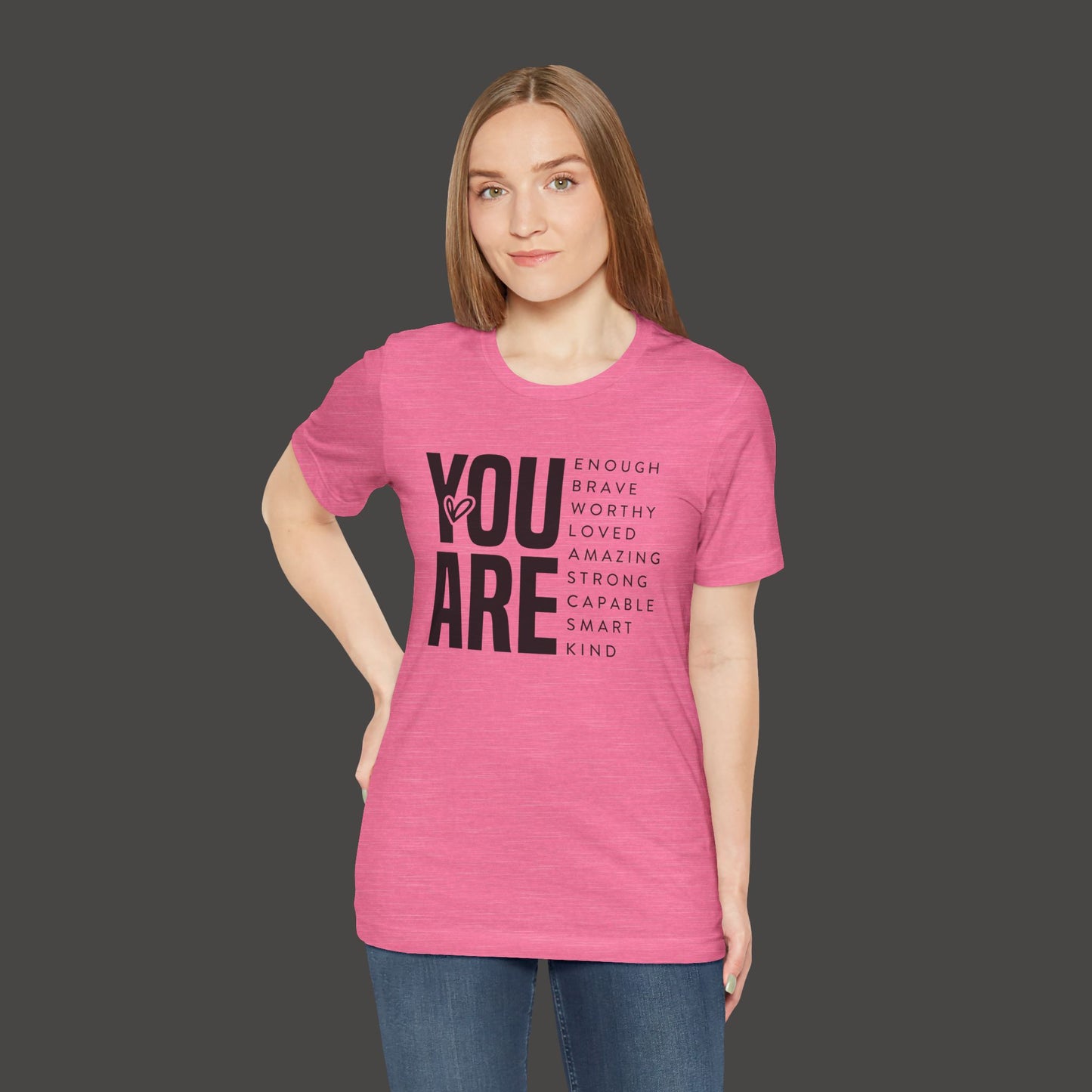 Empowerment Tee Shirt - You Are Enough, Brave, Worthy, Amazing - Mental Health Wear TN