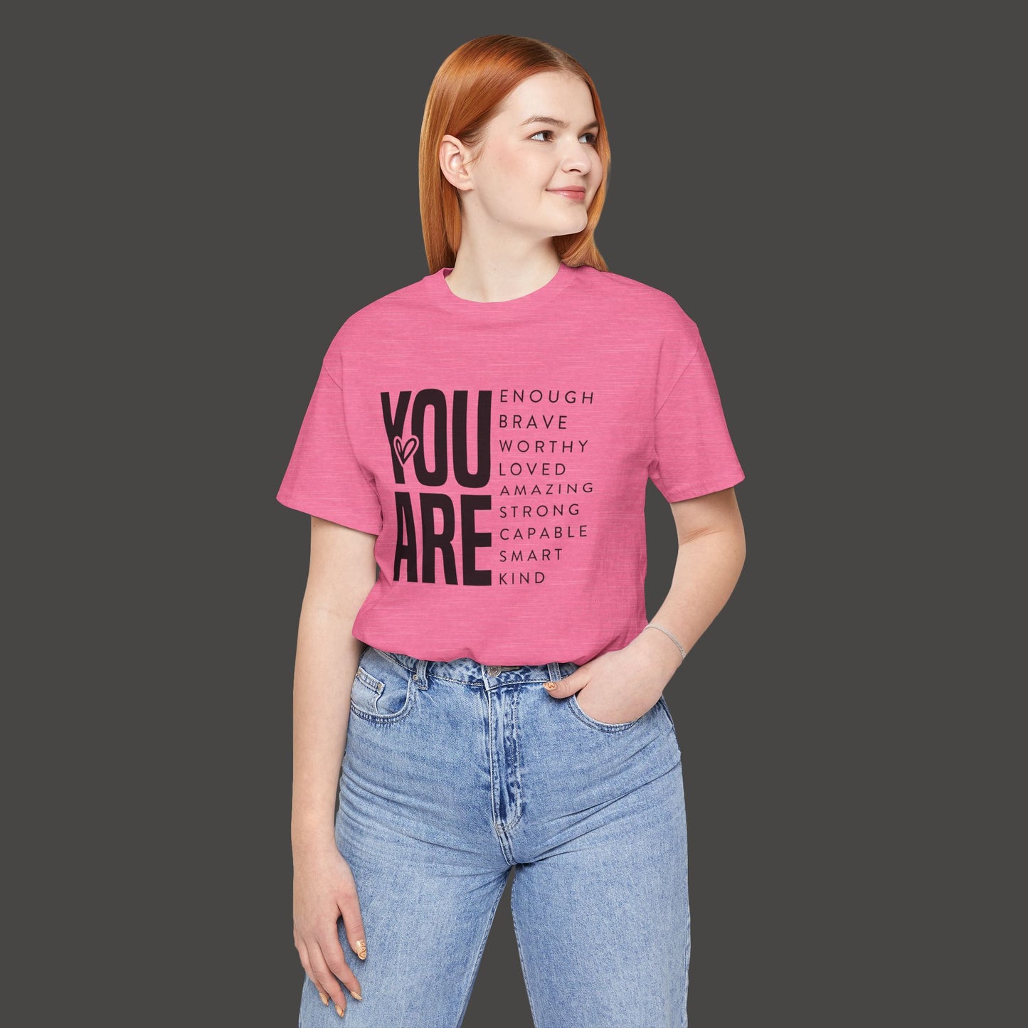Empowerment Tee Shirt - You Are Enough, Brave, Worthy, Amazing - Mental Health Wear TN