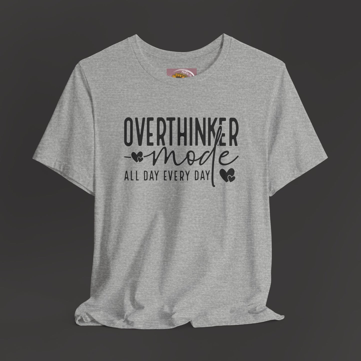 Over Thinker Mode -Mental Health Awareness Short Sleeve Tee - Mental Health Wear TN