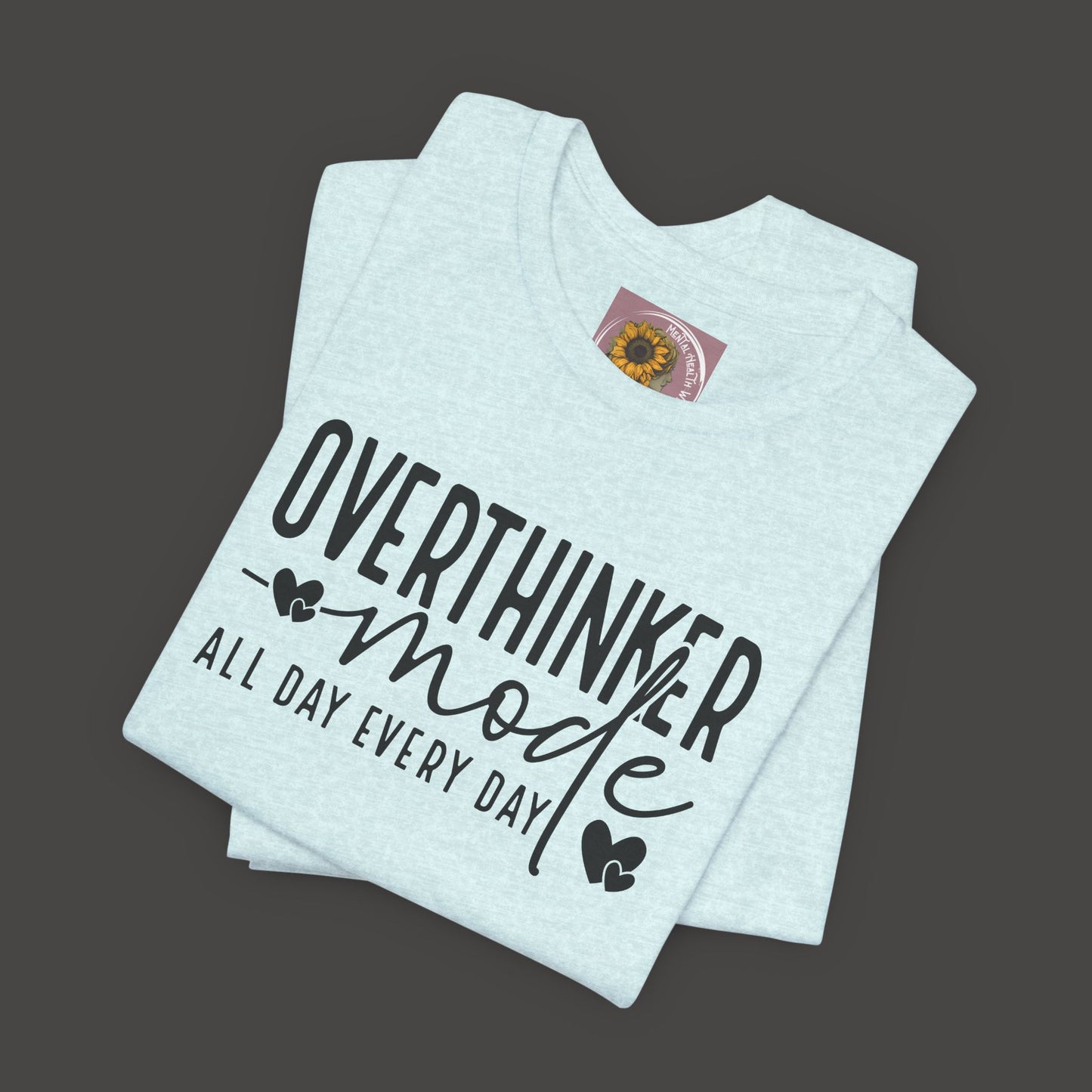 Over Thinker Mode -Mental Health Awareness Short Sleeve Tee - Mental Health Wear TN