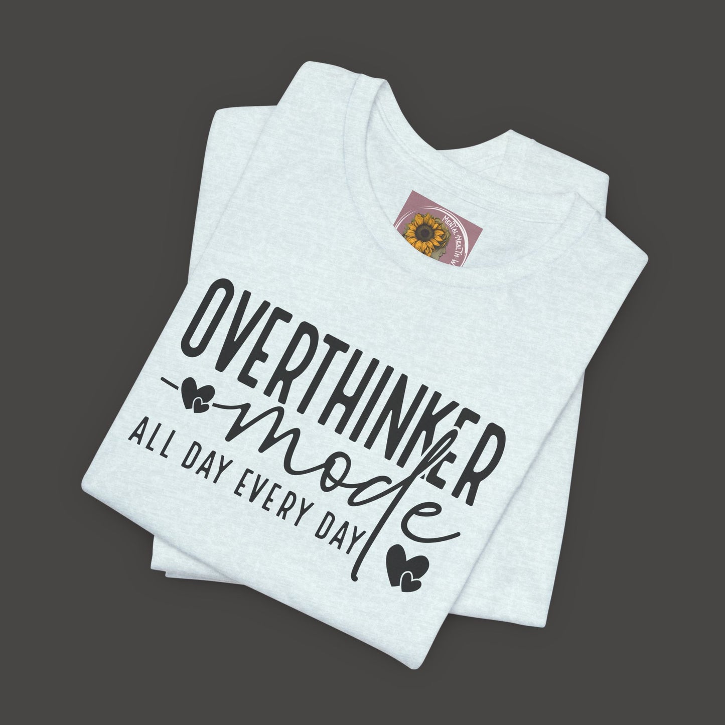 Over Thinker Mode -Mental Health Awareness Short Sleeve Tee - Mental Health Wear TN