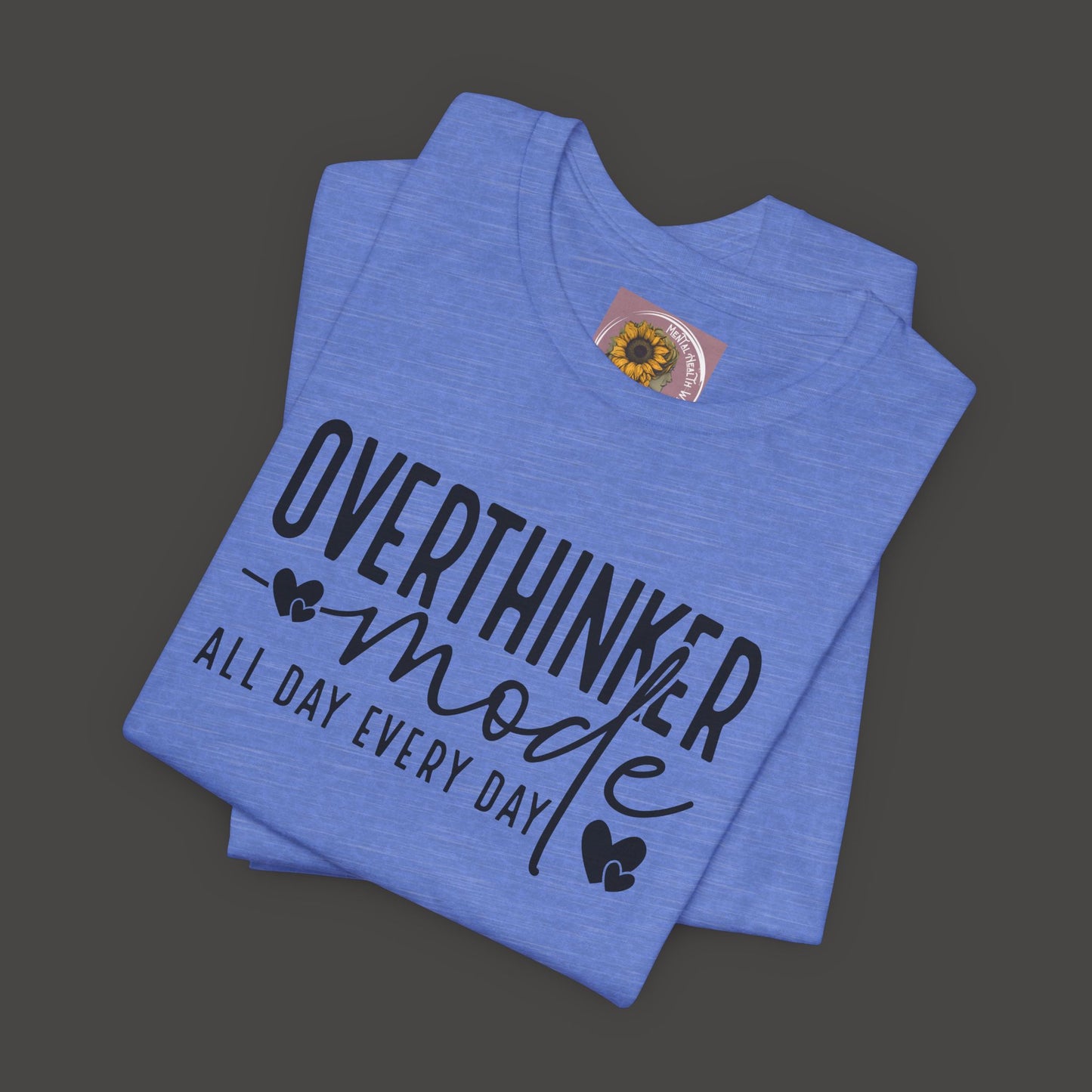 Over Thinker Mode -Mental Health Awareness Short Sleeve Tee - Mental Health Wear TN