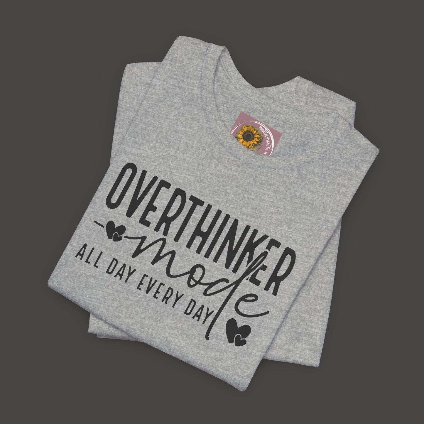 Over Thinker Mode -Mental Health Awareness Short Sleeve Tee - Mental Health Wear TN