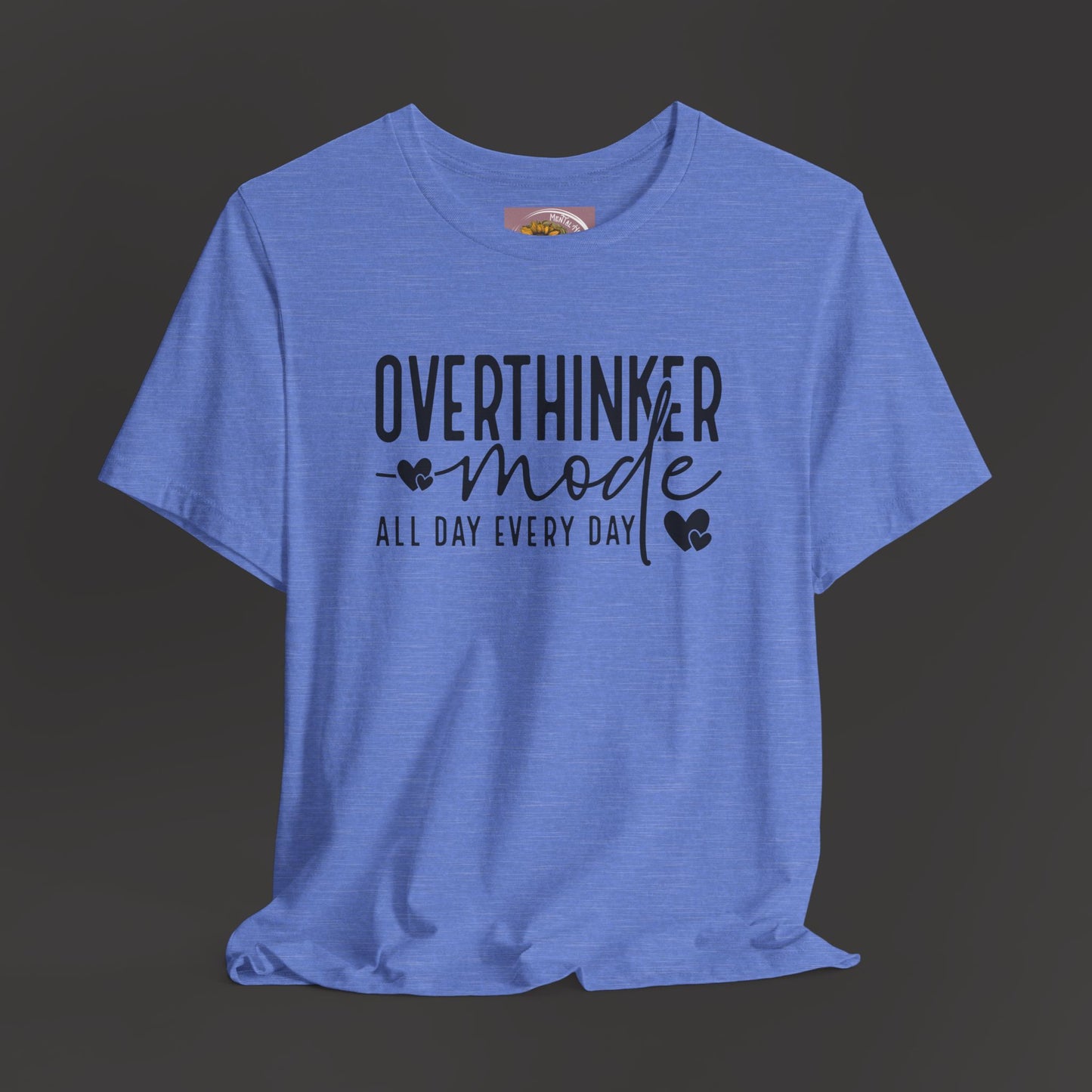 Over Thinker Mode -Mental Health Awareness Short Sleeve Tee - Mental Health Wear TN