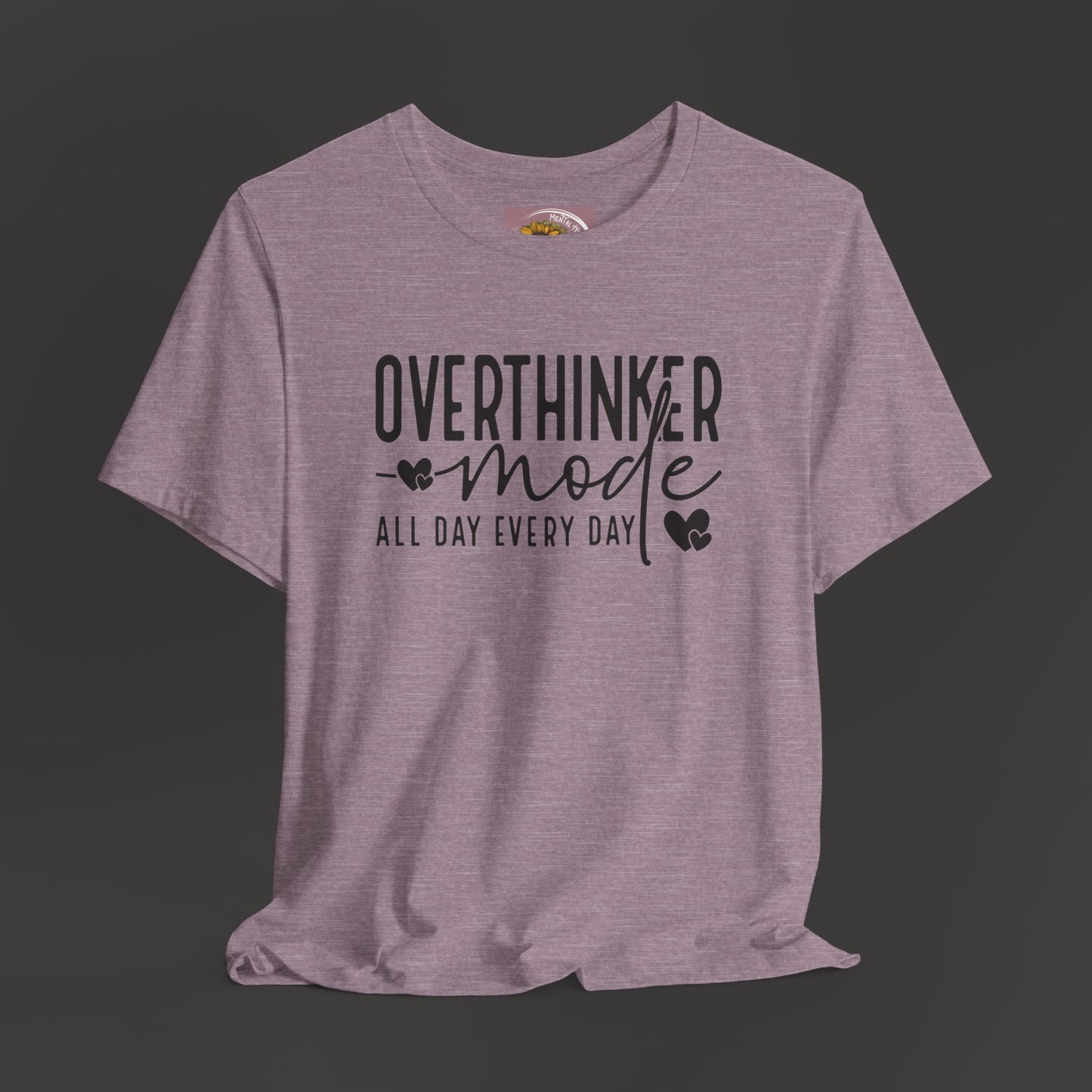 Over Thinker Mode -Mental Health Awareness Short Sleeve Tee - Mental Health Wear TN