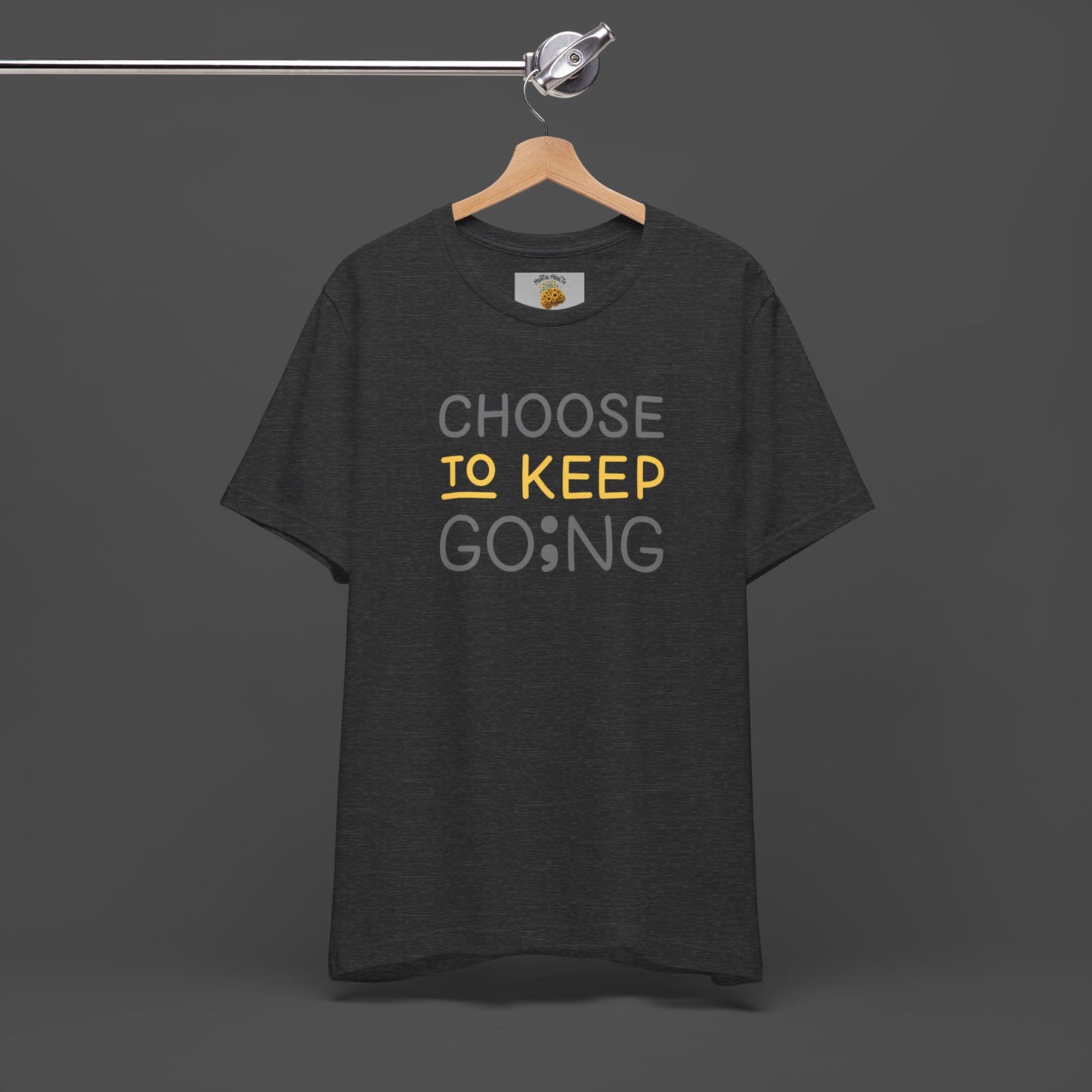 Semi-Colon-Choose To Keep Going-Mental Health Awareness- Unisex Short Sleeve T-shirt - Mental Health Wear TN
