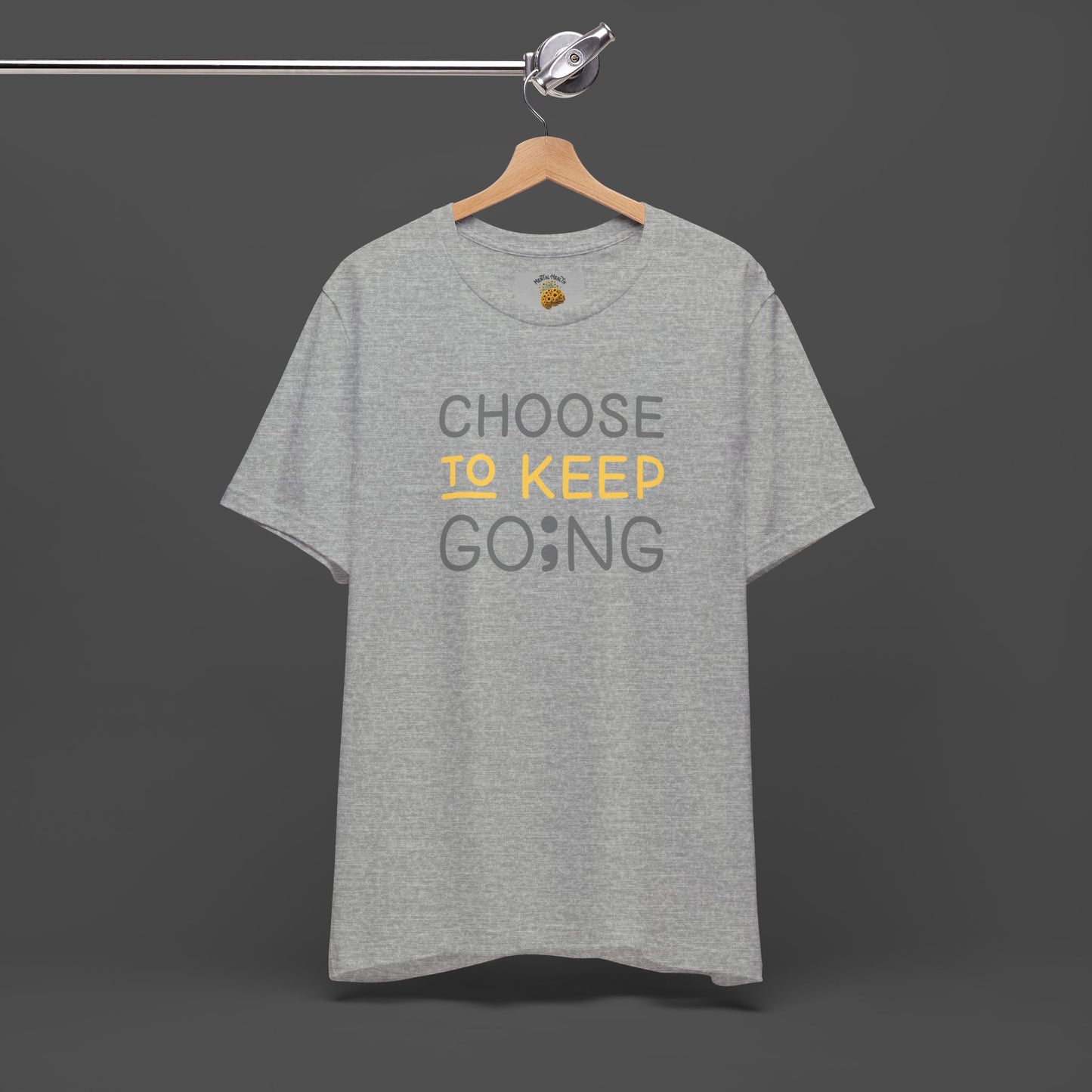 Semi-Colon-Choose To Keep Going-Mental Health Awareness- Unisex Short Sleeve T-shirt - Mental Health Wear TN