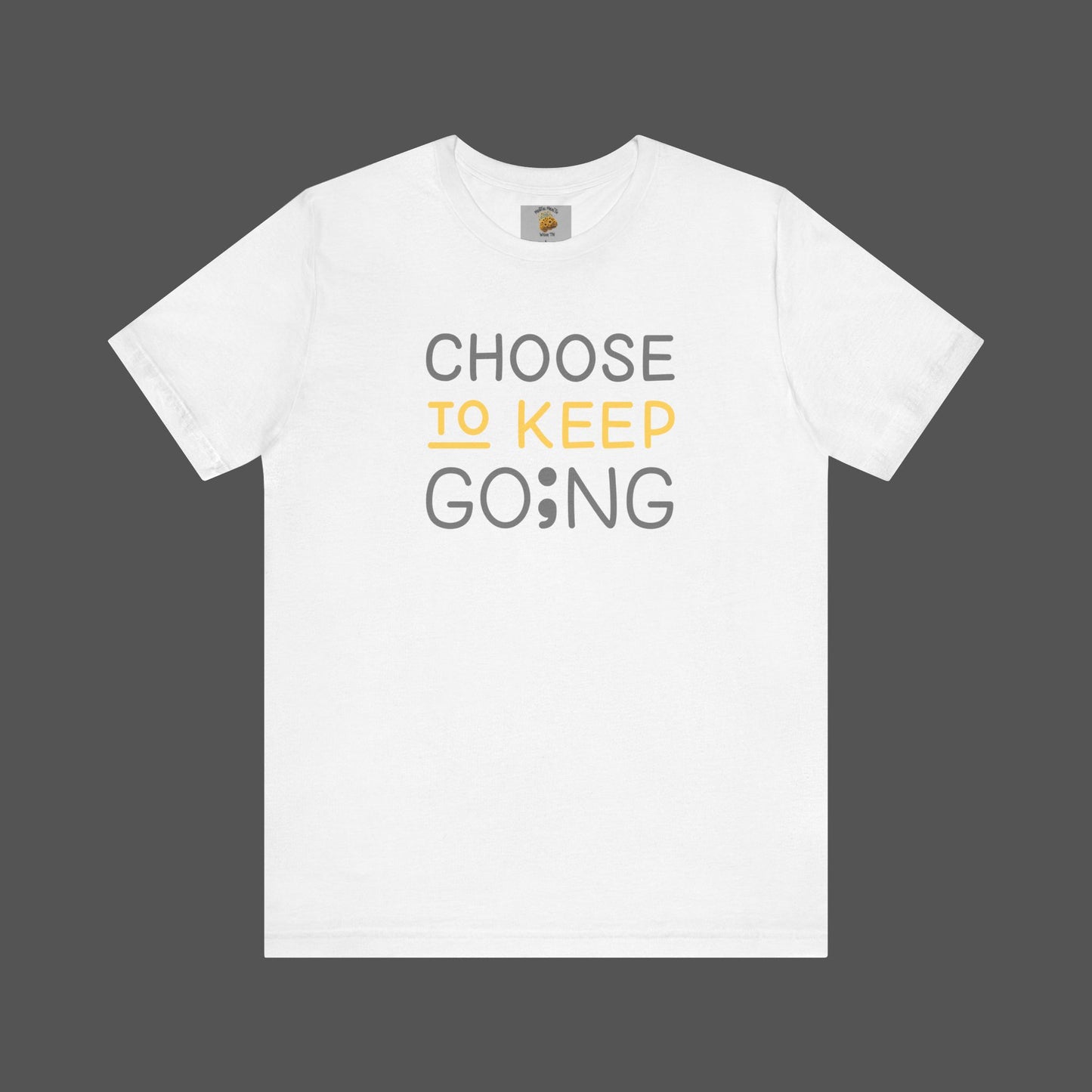 Semi-Colon-Choose To Keep Going-Mental Health Awareness- Unisex Short Sleeve T-shirt - Mental Health Wear TN