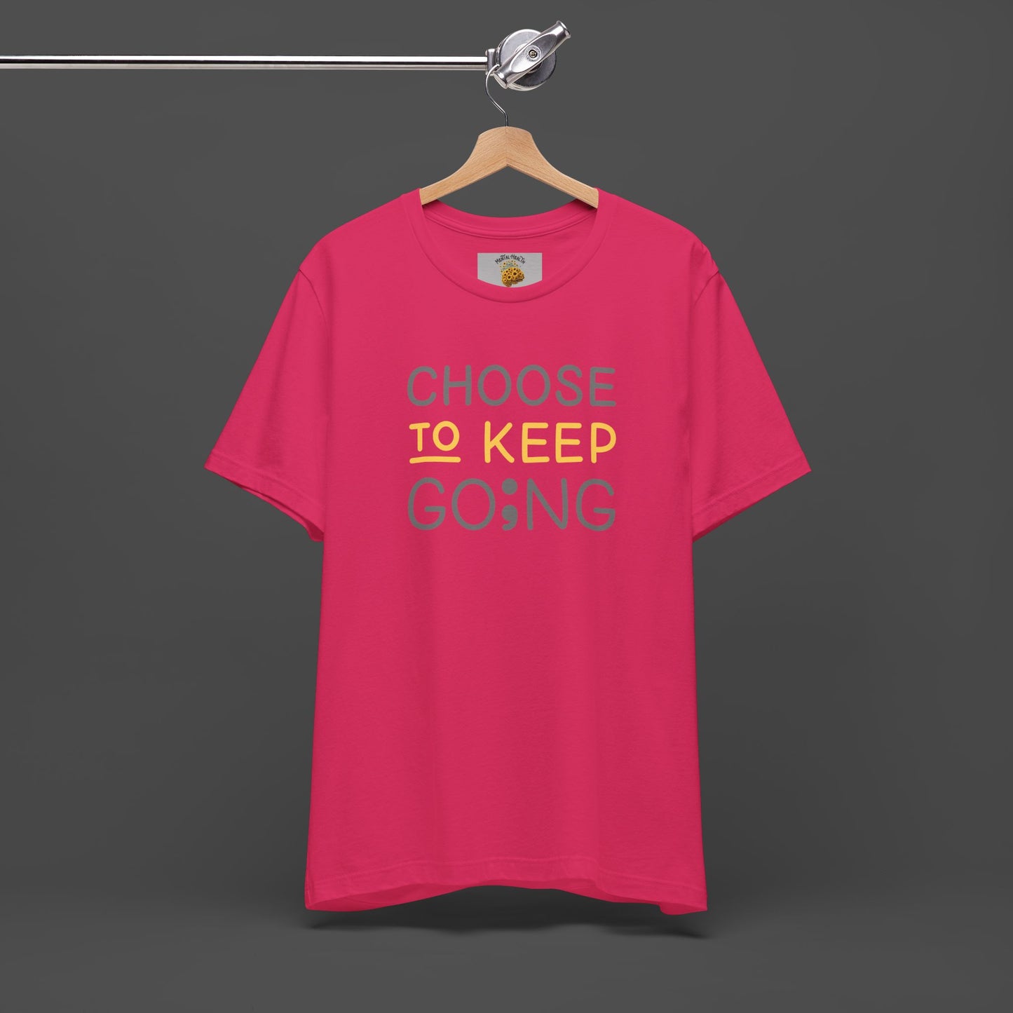 Semi-Colon-Choose To Keep Going-Mental Health Awareness- Unisex Short Sleeve T-shirt - Mental Health Wear TN