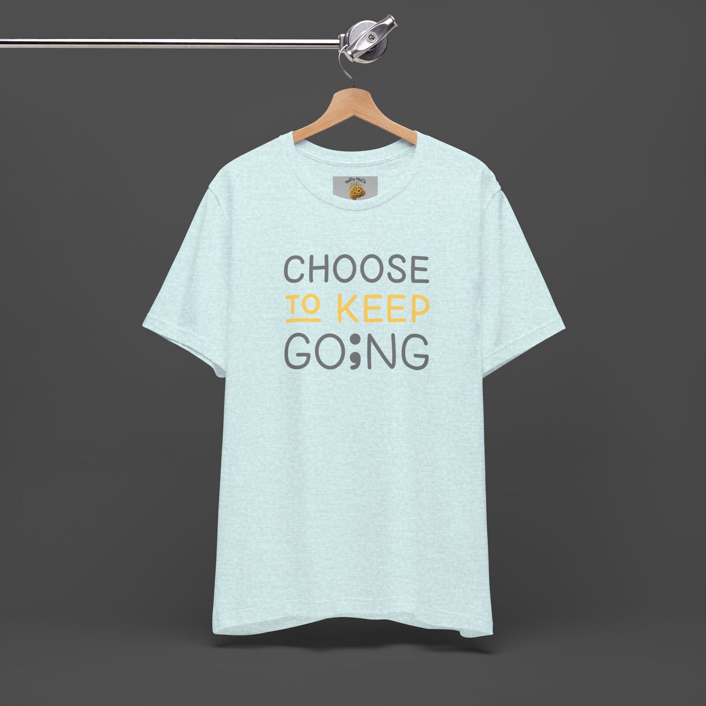 Semi-Colon-Choose To Keep Going-Mental Health Awareness- Unisex Short Sleeve T-shirt - Mental Health Wear TN