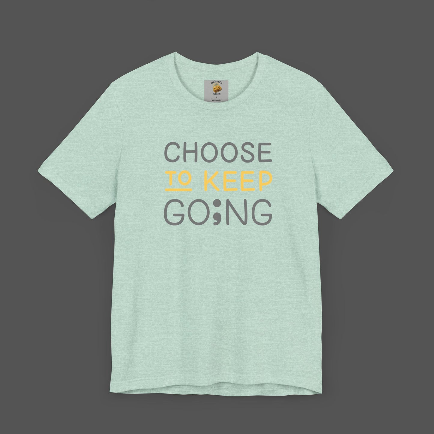 Semi-Colon-Choose To Keep Going-Mental Health Awareness- Unisex Short Sleeve T-shirt - Mental Health Wear TN