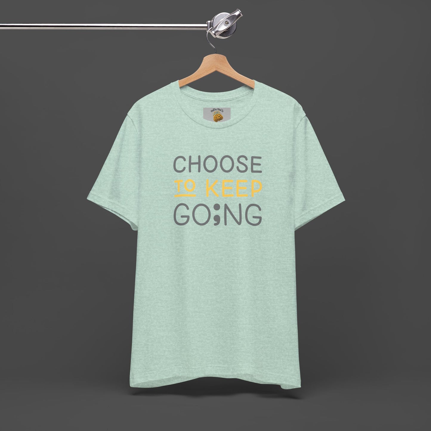 Semi-Colon-Choose To Keep Going-Mental Health Awareness- Unisex Short Sleeve T-shirt - Mental Health Wear TN