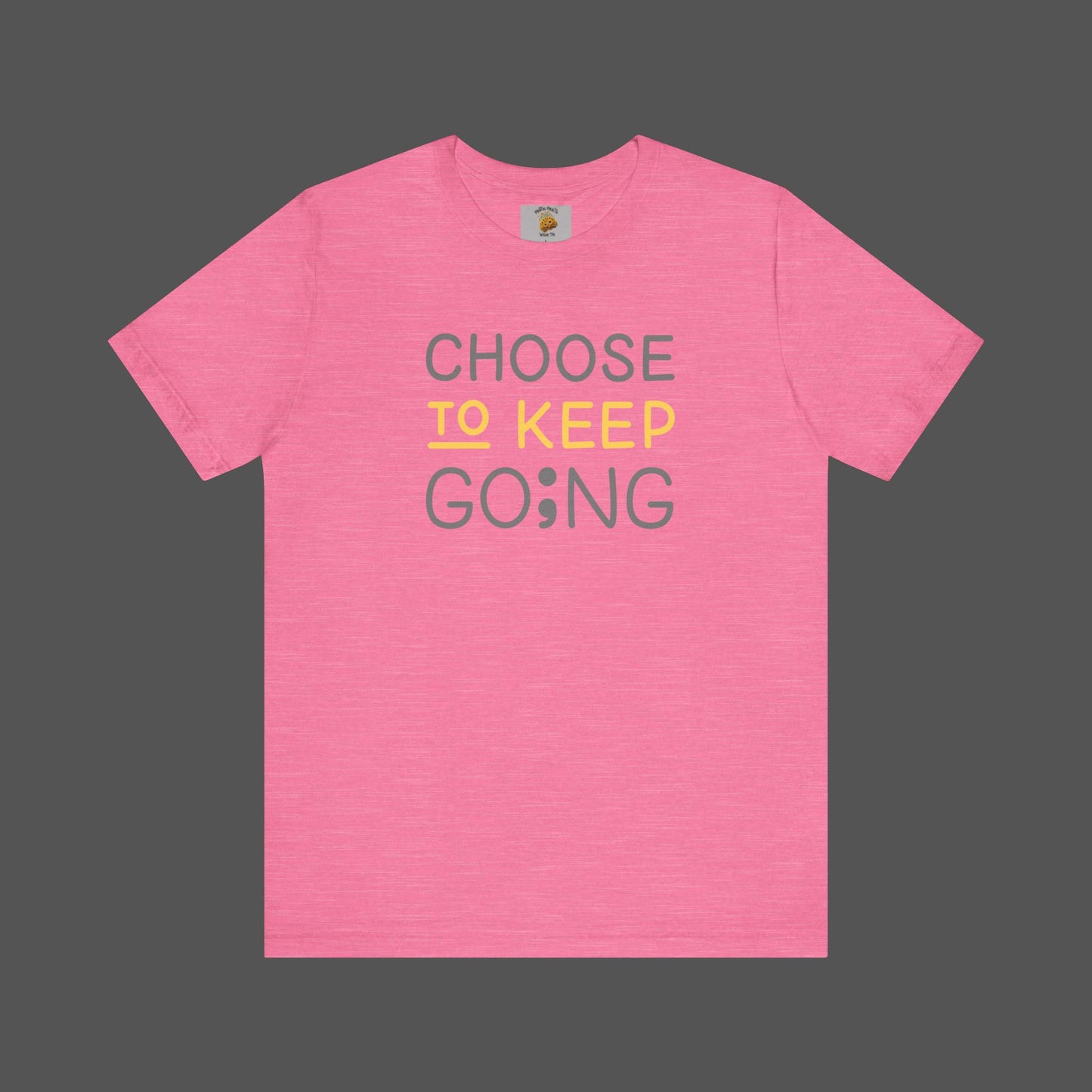 Semi-Colon-Choose To Keep Going-Mental Health Awareness- Unisex Short Sleeve T-shirt - Mental Health Wear TN