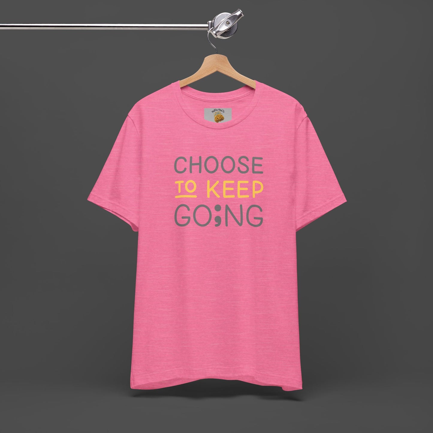 Semi-Colon-Choose To Keep Going-Mental Health Awareness- Unisex Short Sleeve T-shirt - Mental Health Wear TN