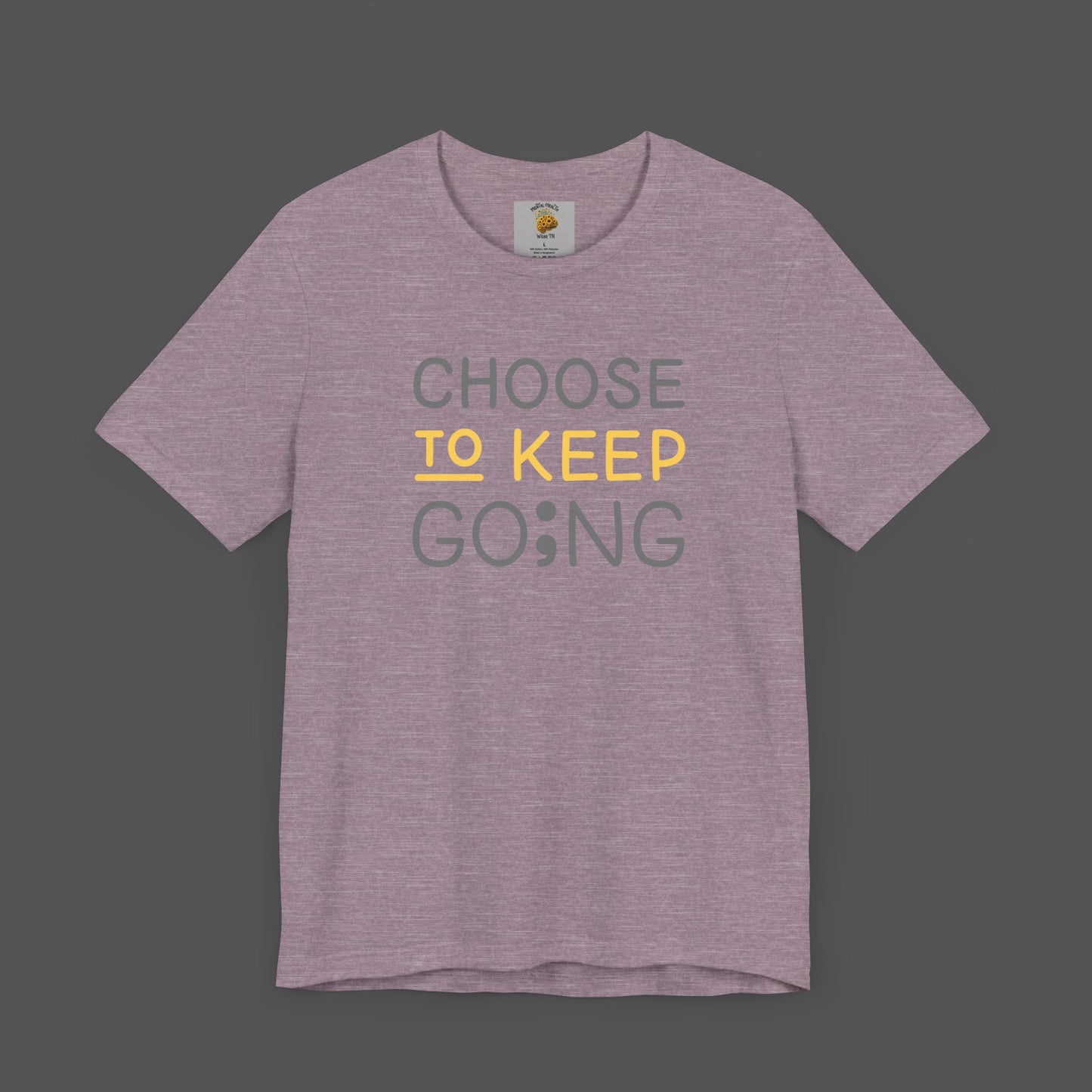 Semi-Colon-Choose To Keep Going-Mental Health Awareness- Unisex Short Sleeve T-shirt - Mental Health Wear TN
