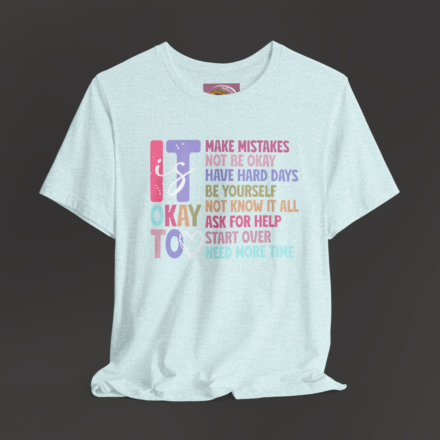 Unisex Tee - It's Okay to Make Mistakes - Mental Health - Addiction Recovery Shirt - Mental Health Wear TN