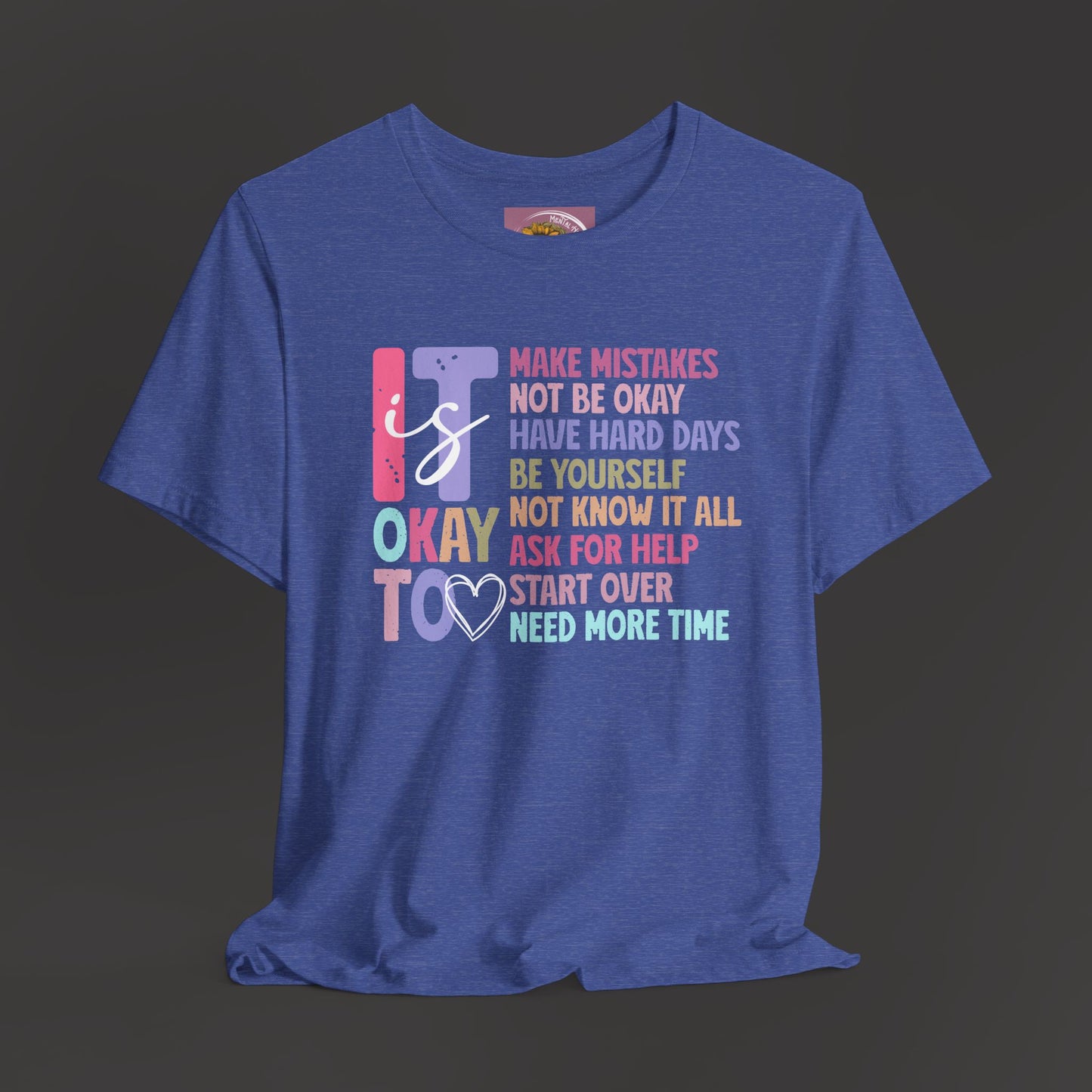 Unisex Tee - It's Okay to Make Mistakes - Mental Health - Addiction Recovery Shirt - Mental Health Wear TN