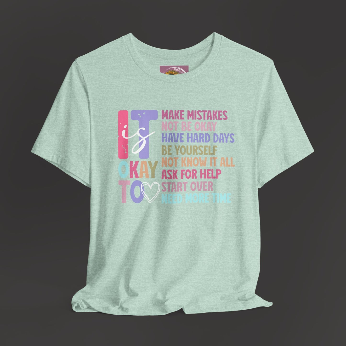 Unisex Tee - It's Okay to Make Mistakes - Mental Health - Addiction Recovery Shirt - Mental Health Wear TN