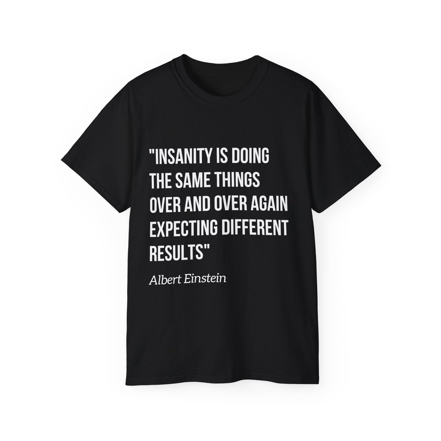 Einstein Quote - Recovery and Mental Health Inspiration Unisex Ultra Cotton Tee - Mental Health Wear TN