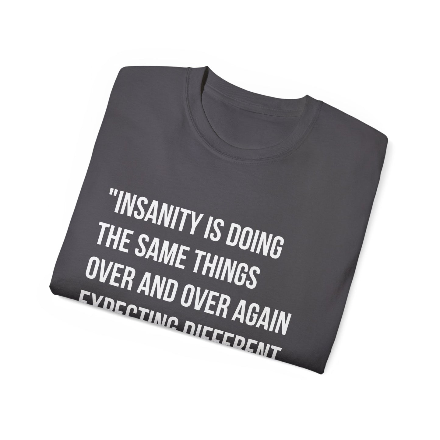 Einstein Quote - Recovery and Mental Health Inspiration Unisex Ultra Cotton Tee - Mental Health Wear TN