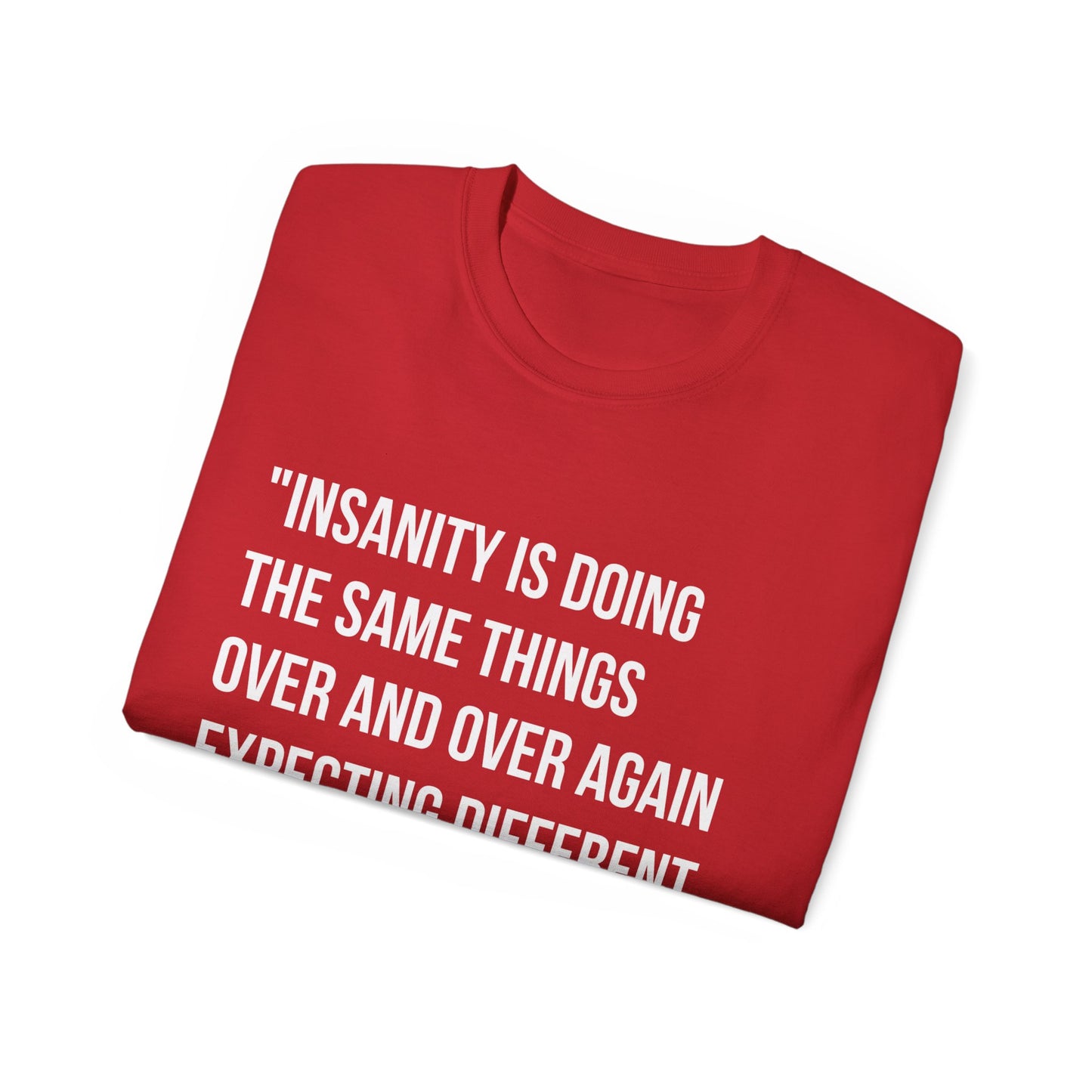 Einstein Quote - Recovery and Mental Health Inspiration Unisex Ultra Cotton Tee - Mental Health Wear TN