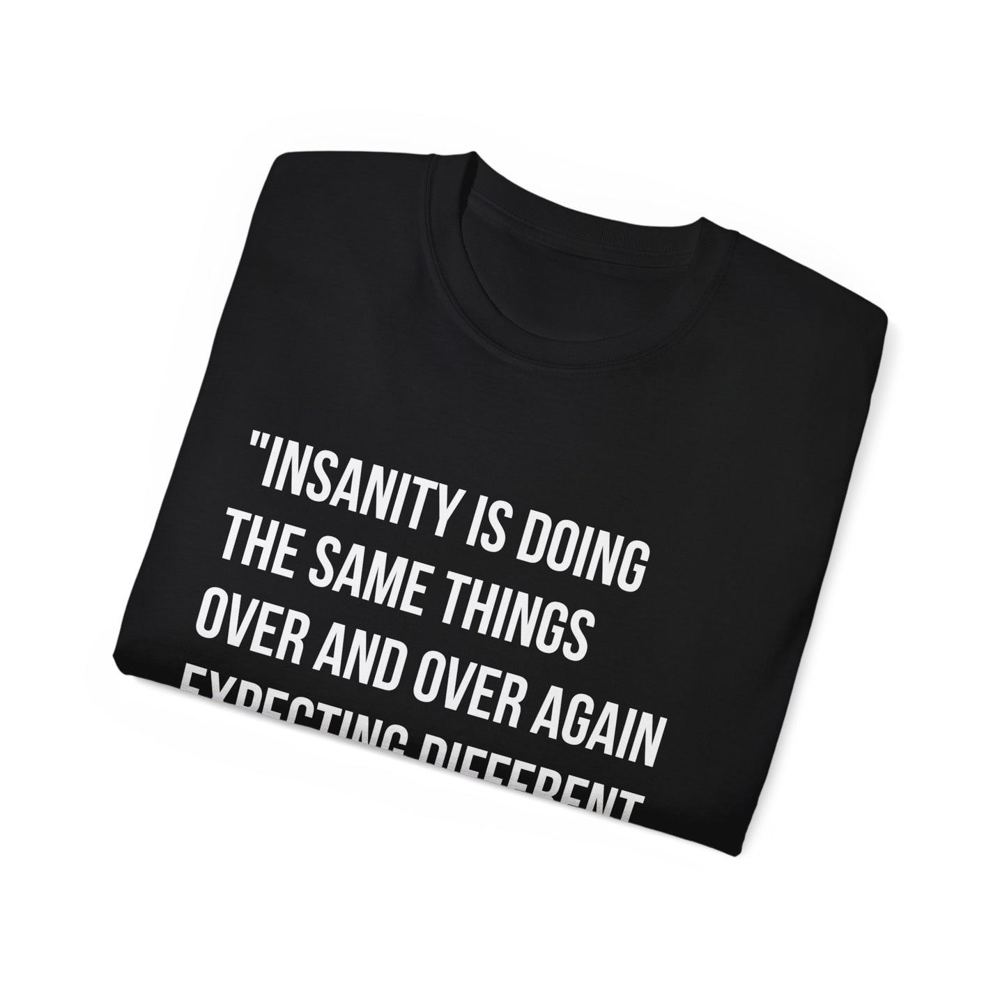 Einstein Quote - Recovery and Mental Health Inspiration Unisex Ultra Cotton Tee - Mental Health Wear TN